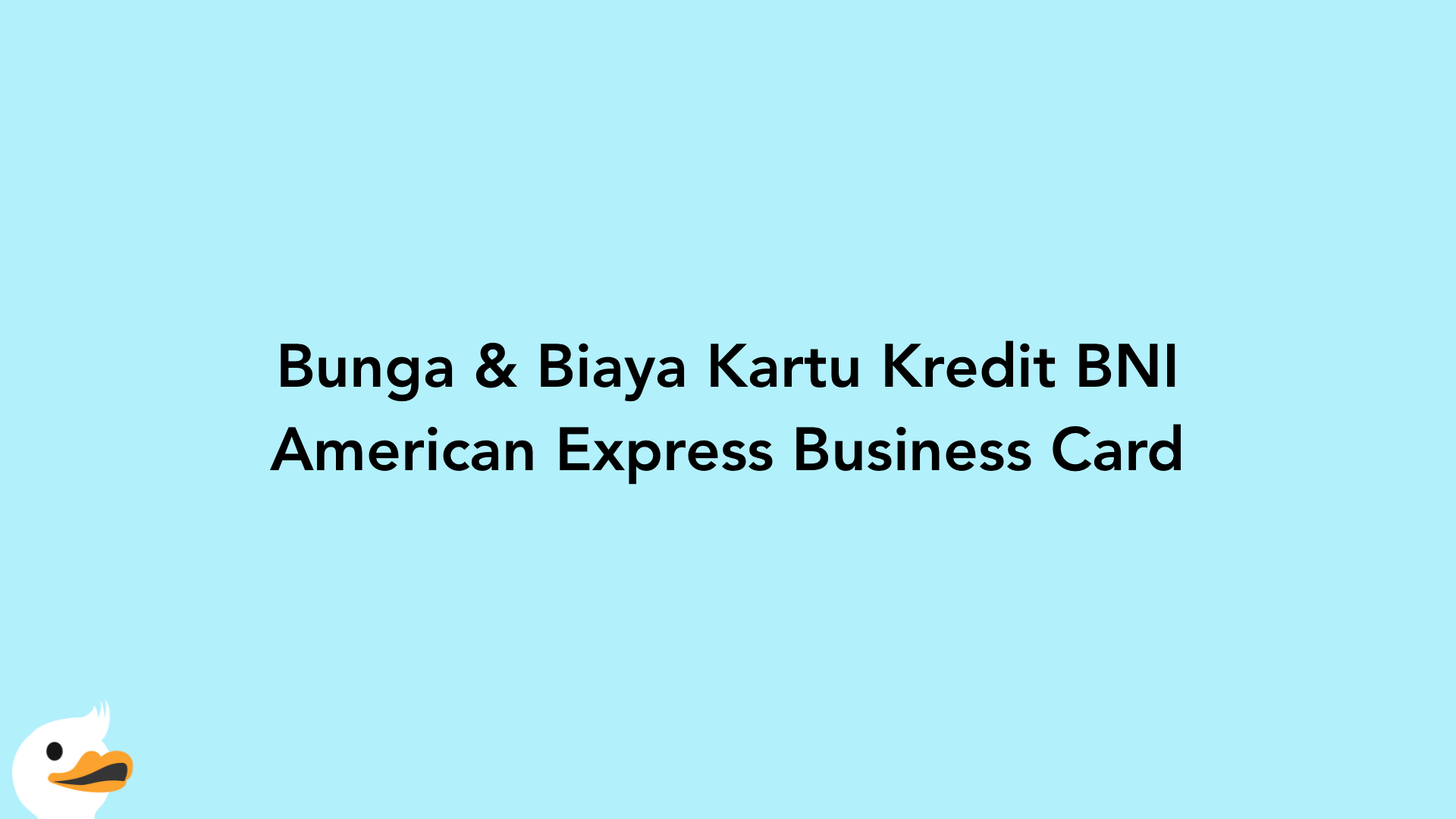 Bunga & Biaya Kartu Kredit BNI American Express Business Card