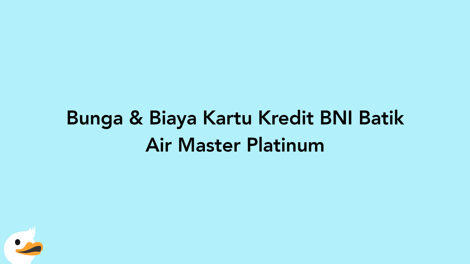 Bunga & Biaya Kartu Kredit BNI Batik Air Master Platinum
