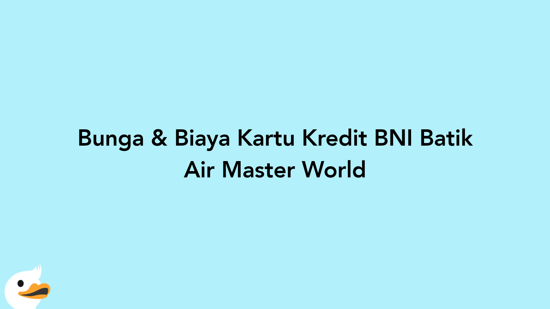 Bunga & Biaya Kartu Kredit BNI Batik Air Master World