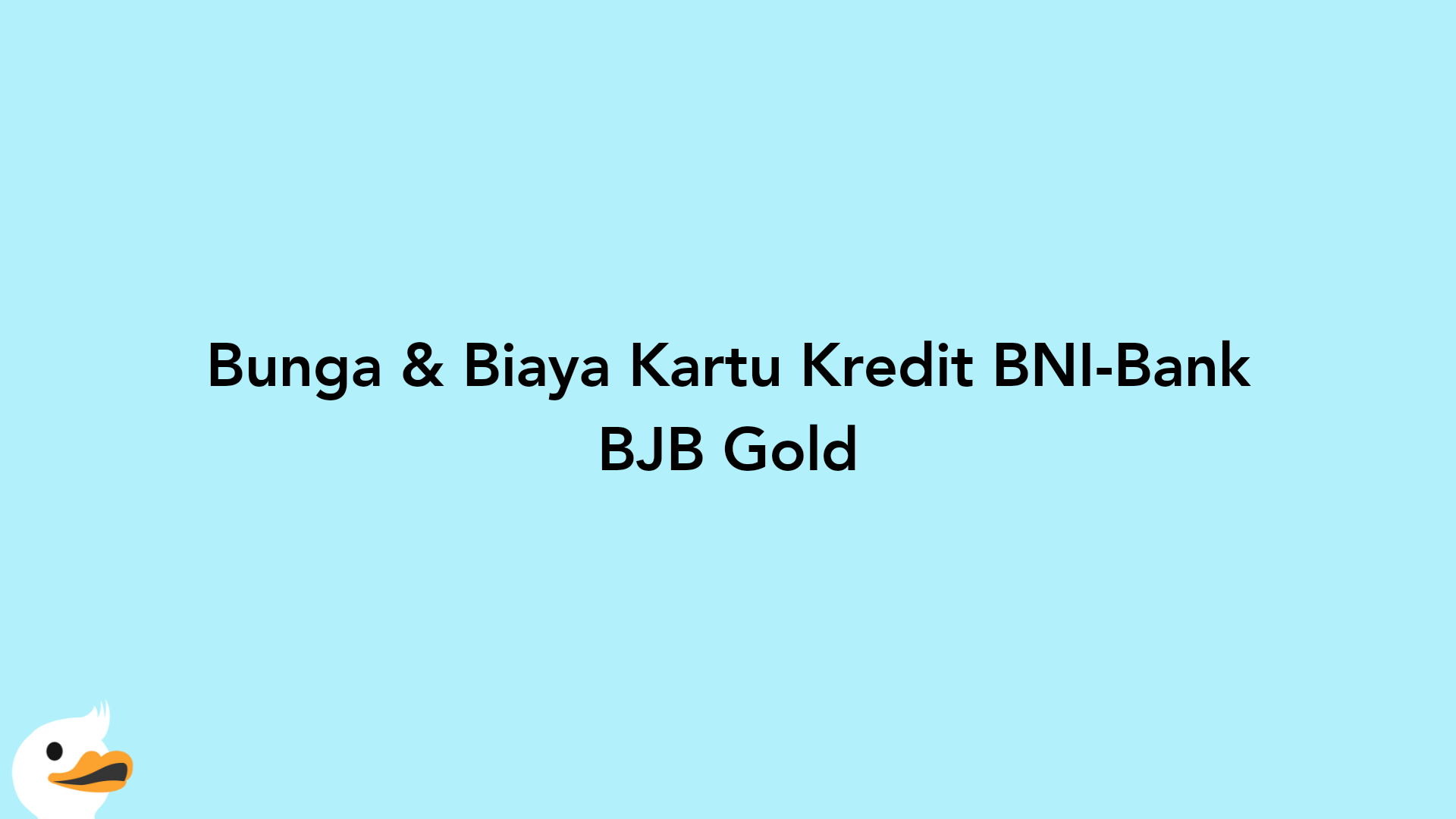 Bunga & Biaya Kartu Kredit BNI-Bank BJB Gold