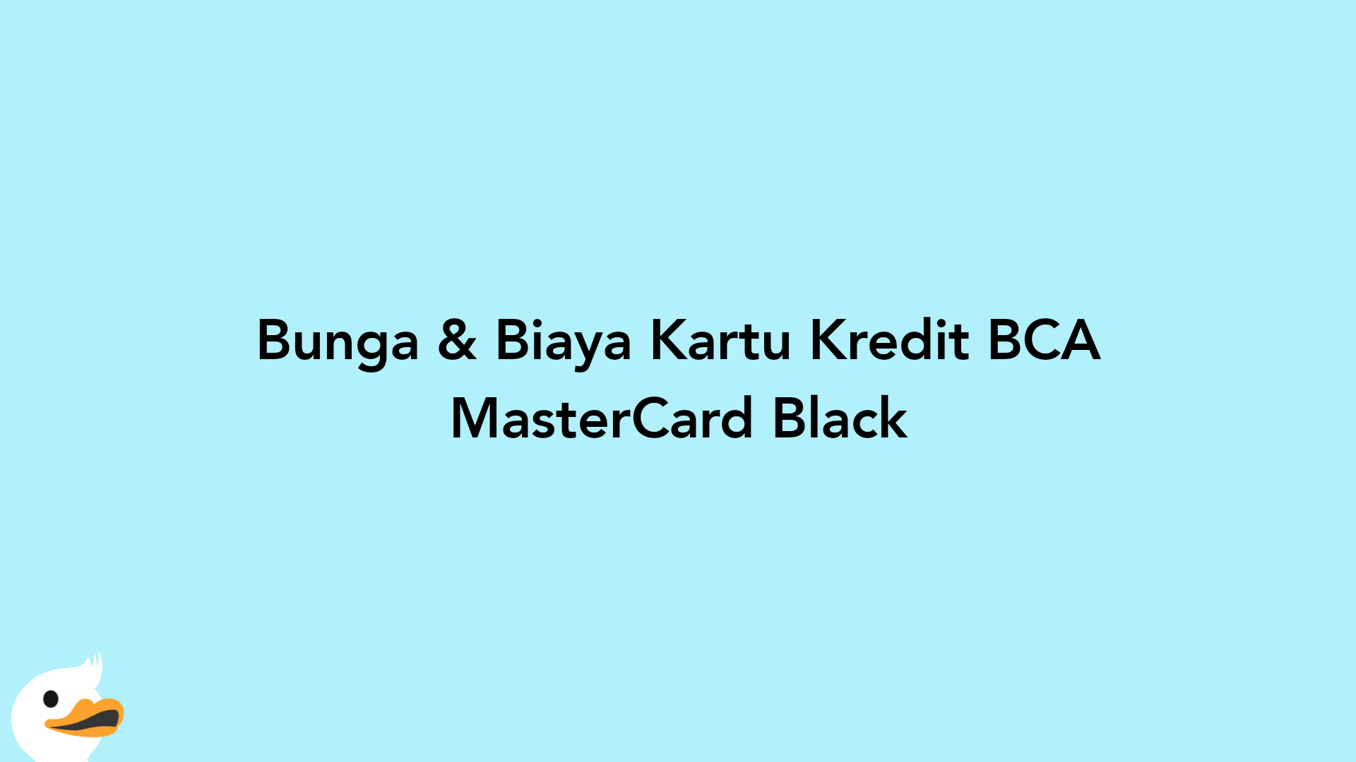 Bunga & Biaya Kartu Kredit BCA MasterCard Black