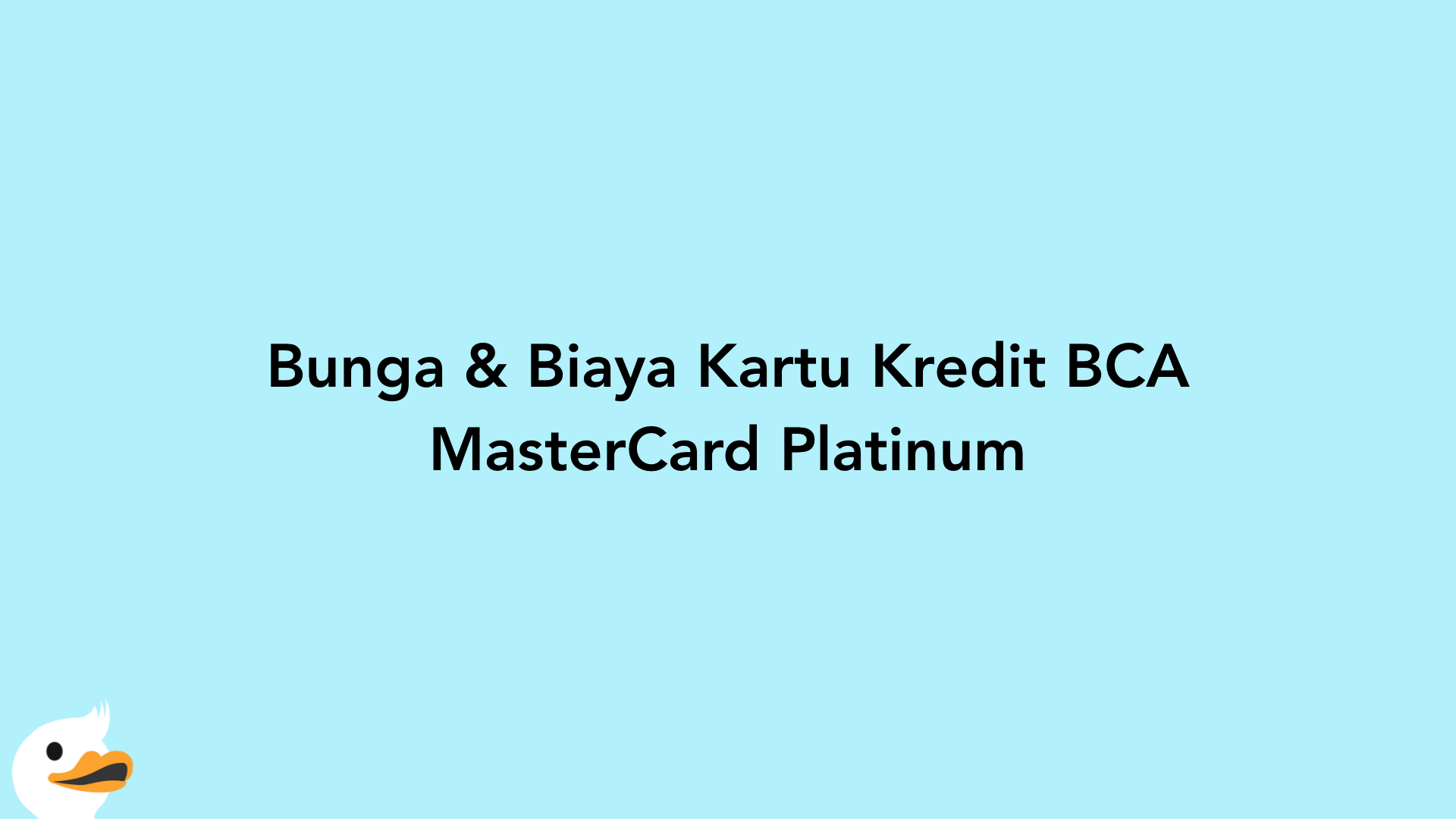 Bunga & Biaya Kartu Kredit BCA MasterCard Platinum