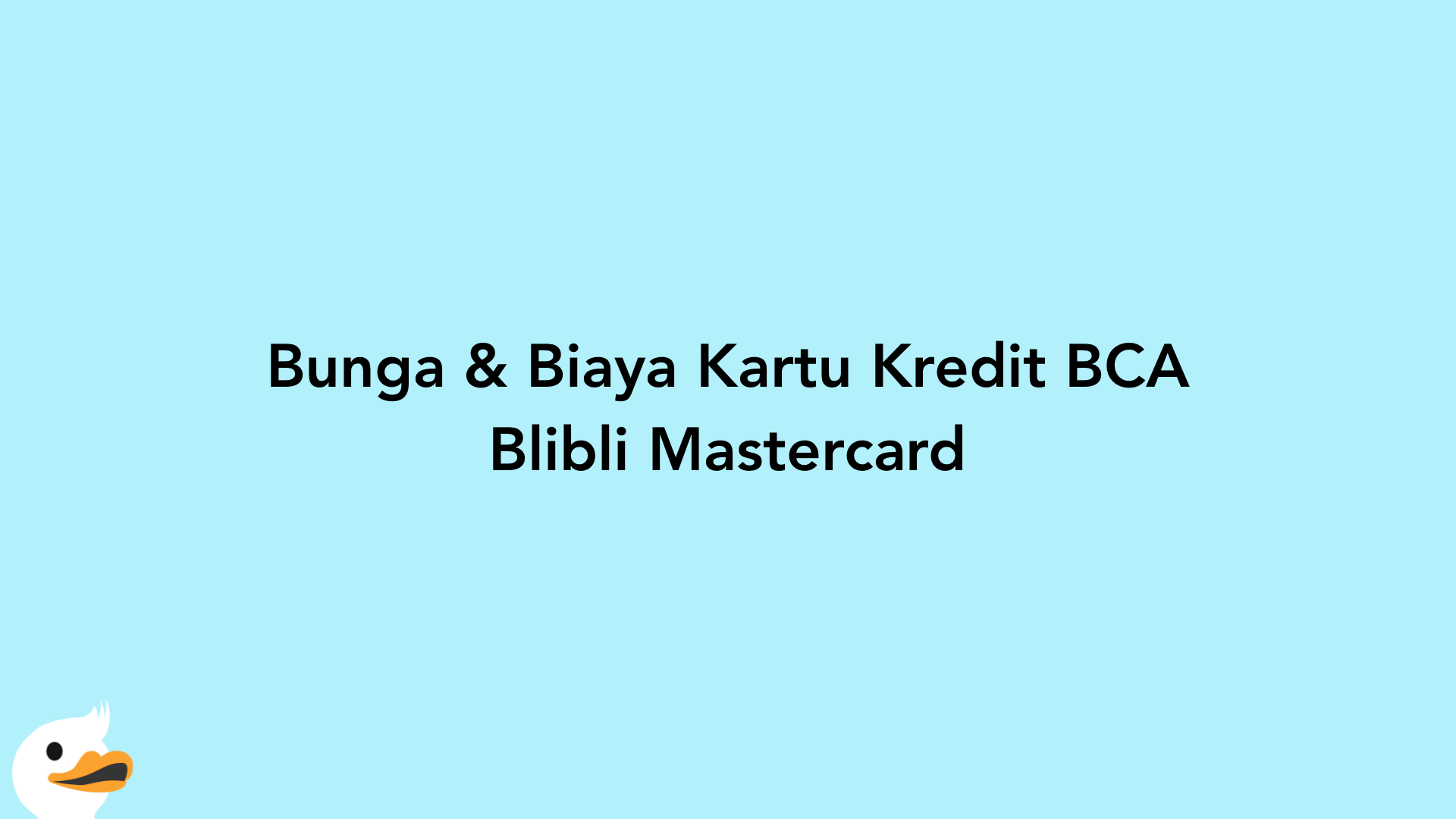 Bunga & Biaya Kartu Kredit BCA Blibli Mastercard