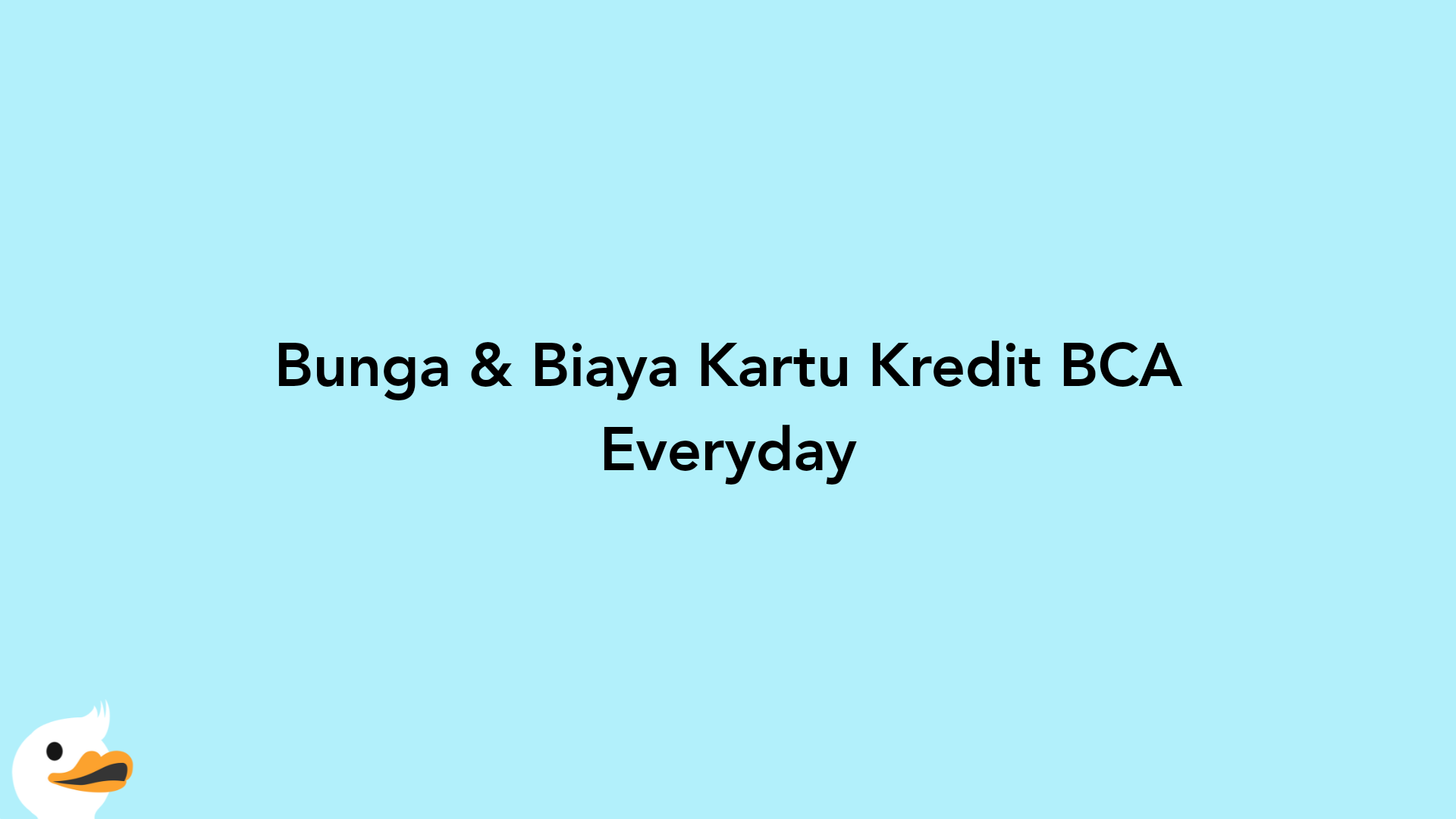 Bunga & Biaya Kartu Kredit BCA Everyday