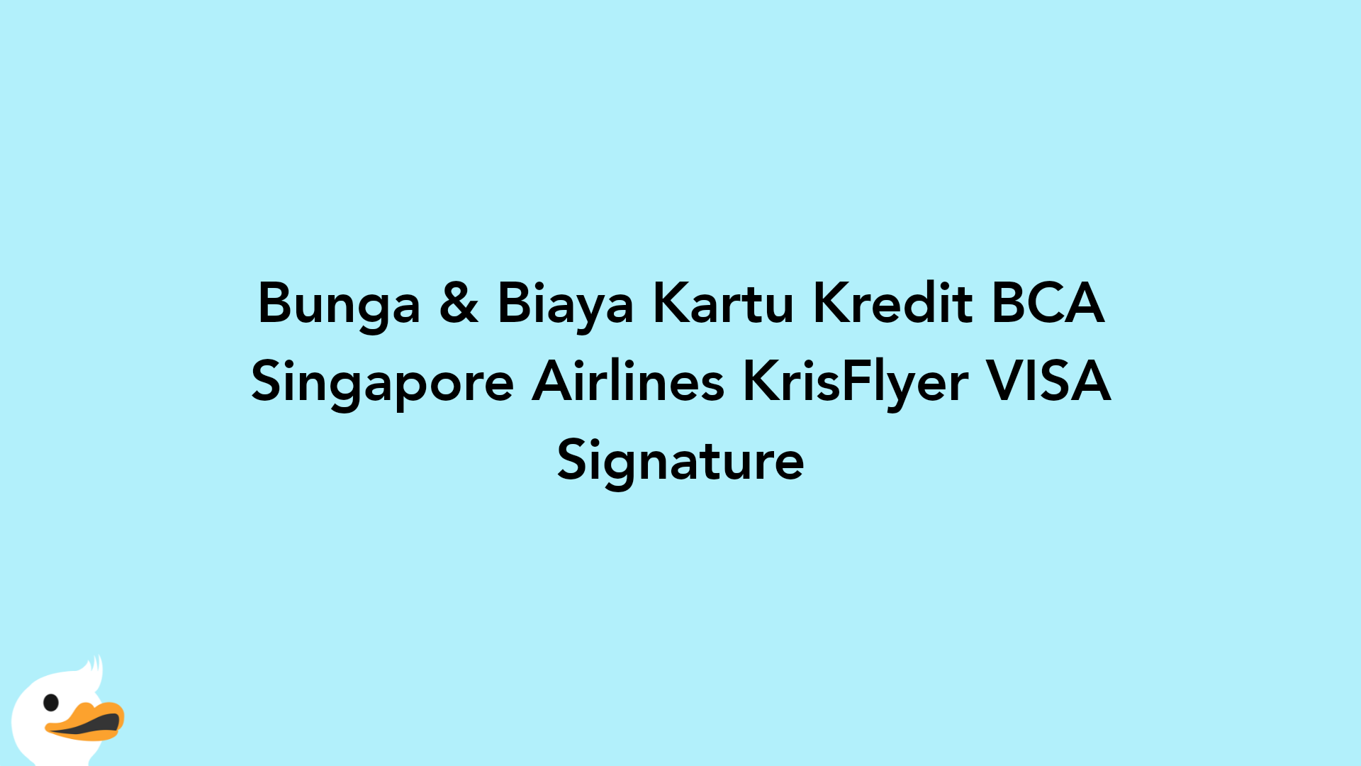 Bunga & Biaya Kartu Kredit BCA Singapore Airlines KrisFlyer VISA Signature