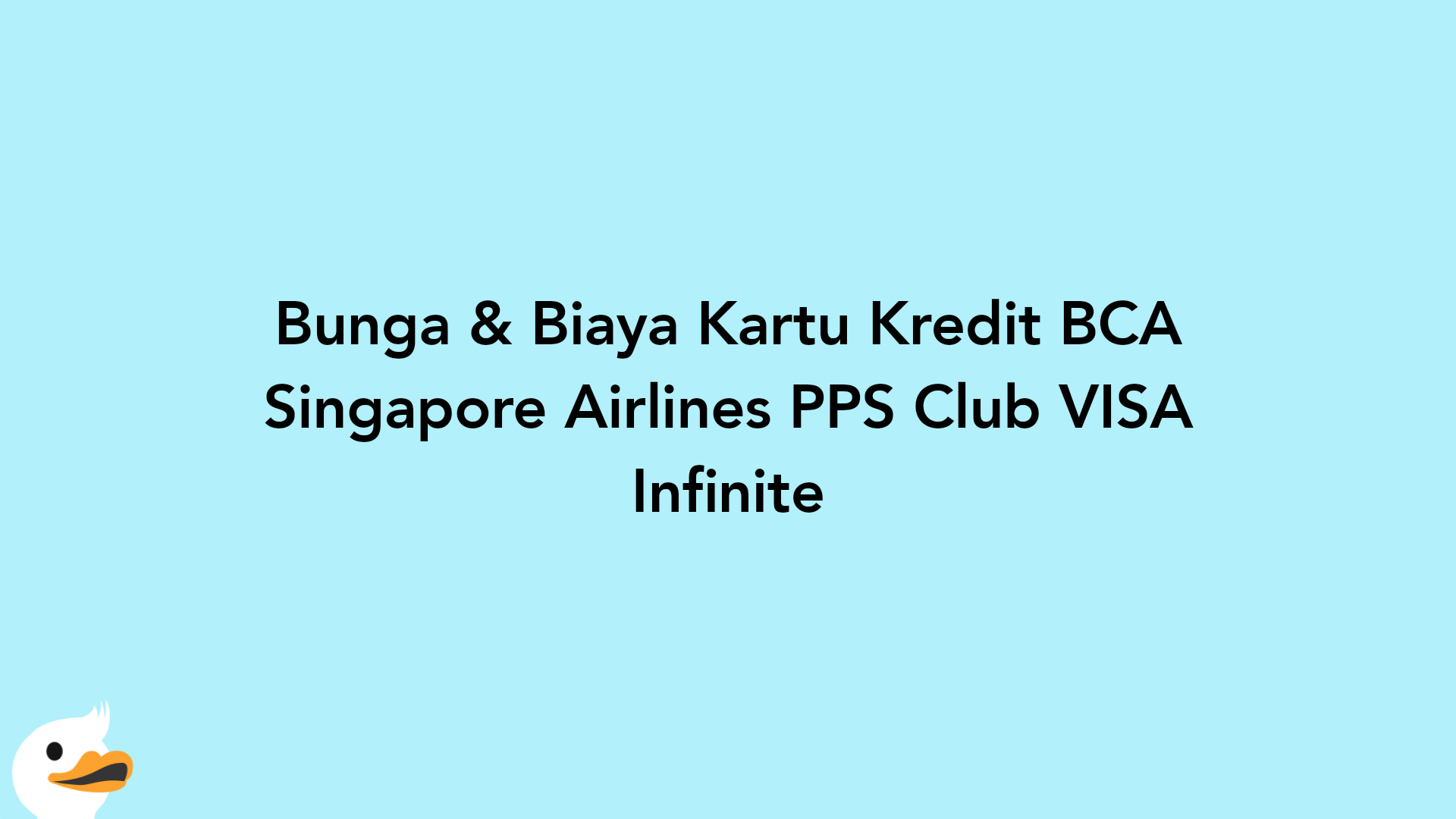 Bunga & Biaya Kartu Kredit BCA Singapore Airlines PPS Club VISA Infinite