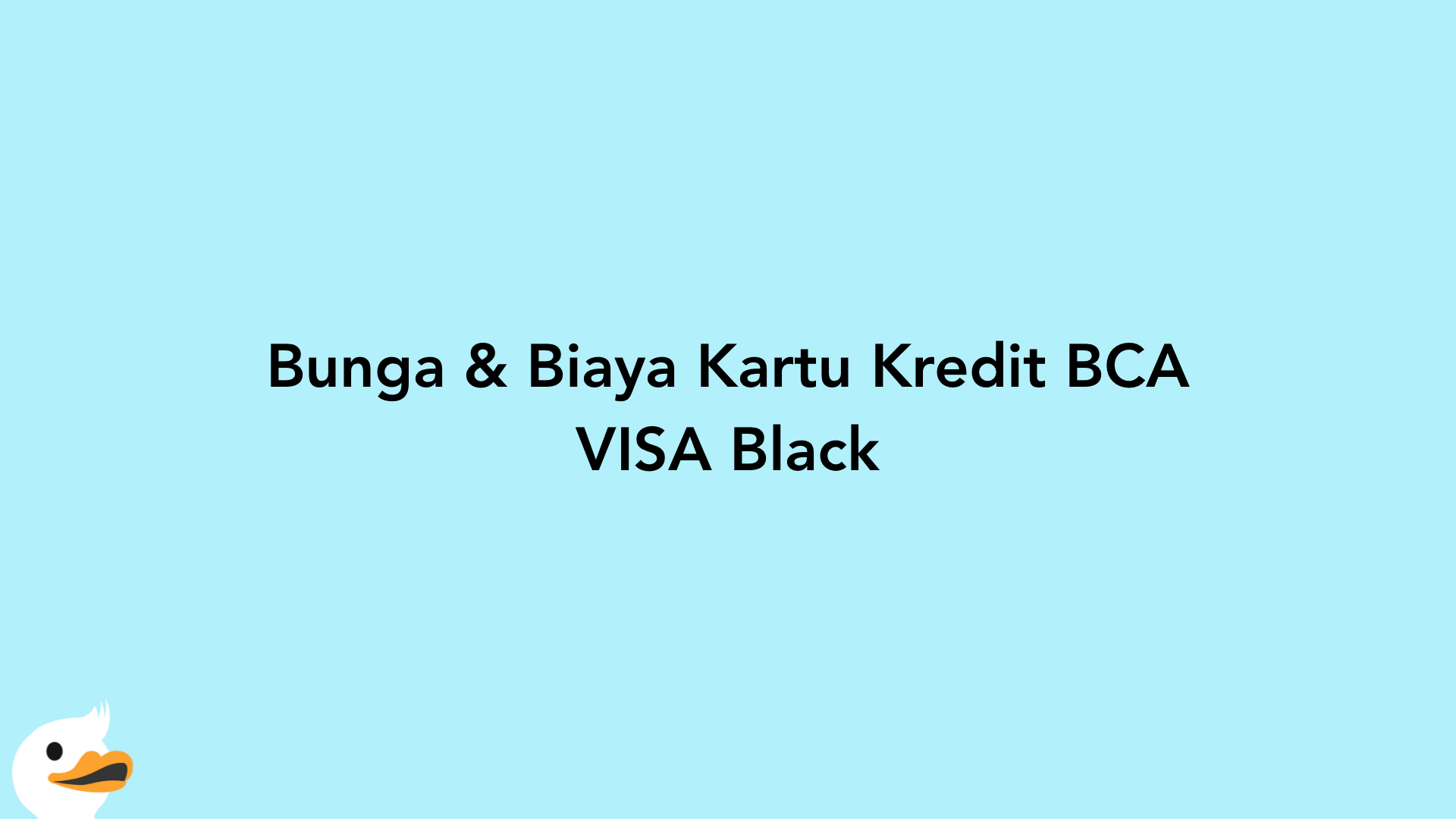 Bunga & Biaya Kartu Kredit BCA VISA Black