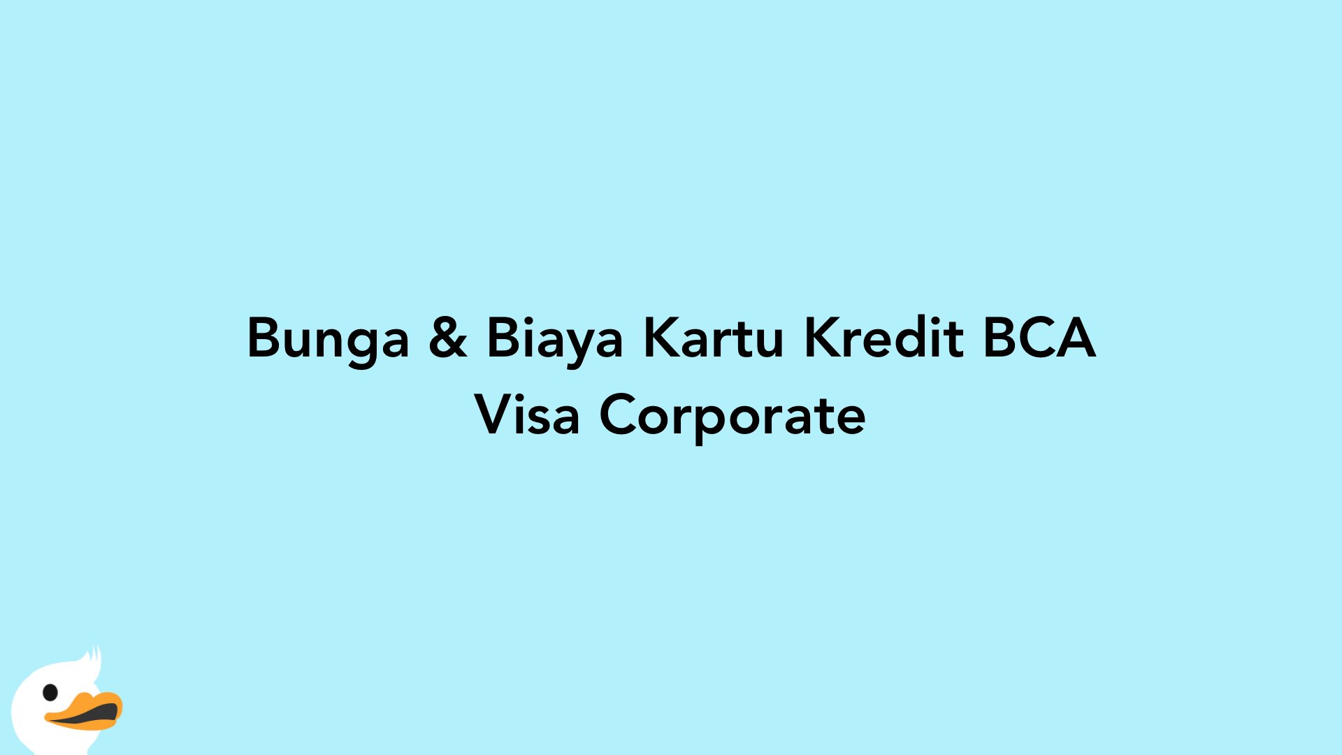 Bunga & Biaya Kartu Kredit BCA Visa Corporate