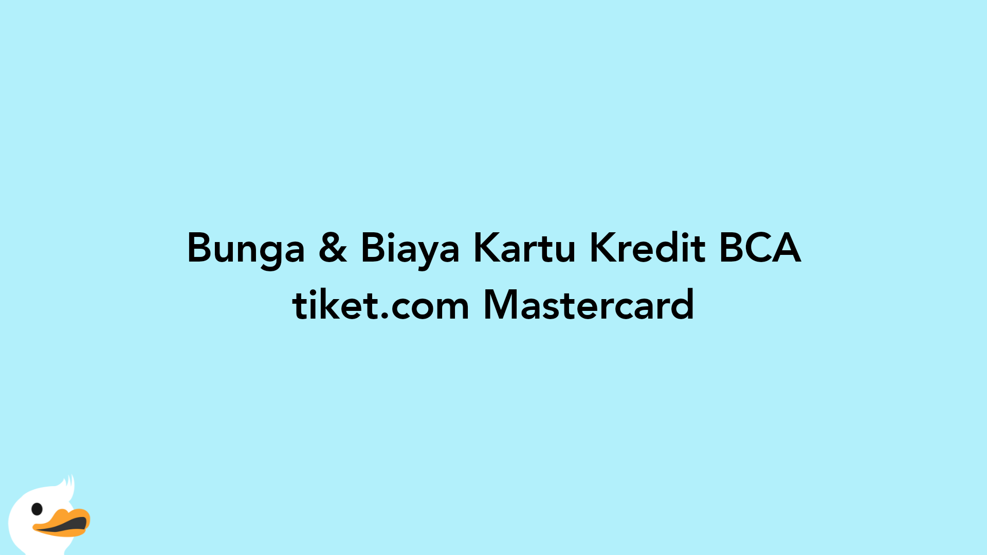 Bunga & Biaya Kartu Kredit BCA tiket.com Mastercard