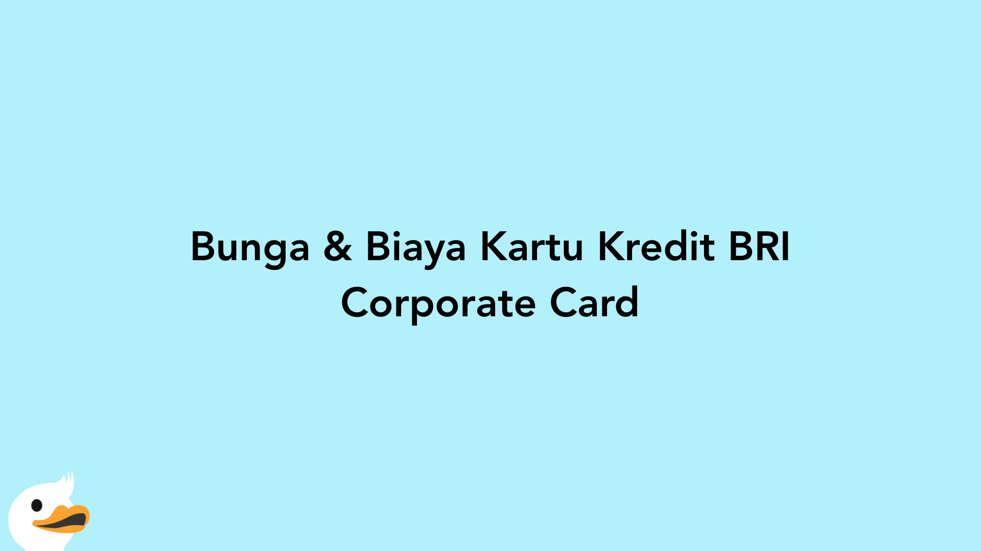 Bunga & Biaya Kartu Kredit BRI Corporate Card