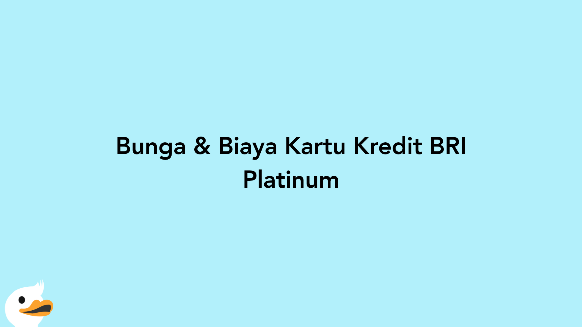 Bunga & Biaya Kartu Kredit BRI Platinum