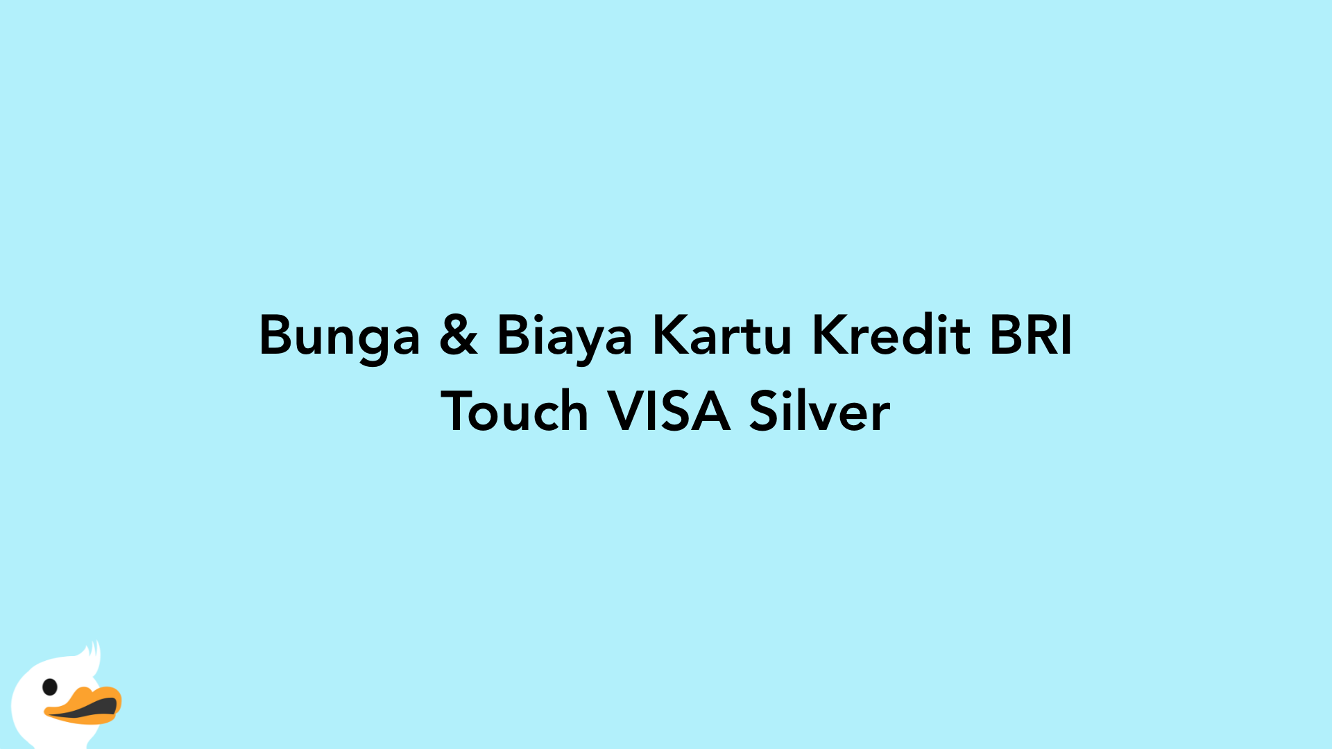 Bunga & Biaya Kartu Kredit BRI Touch VISA Silver