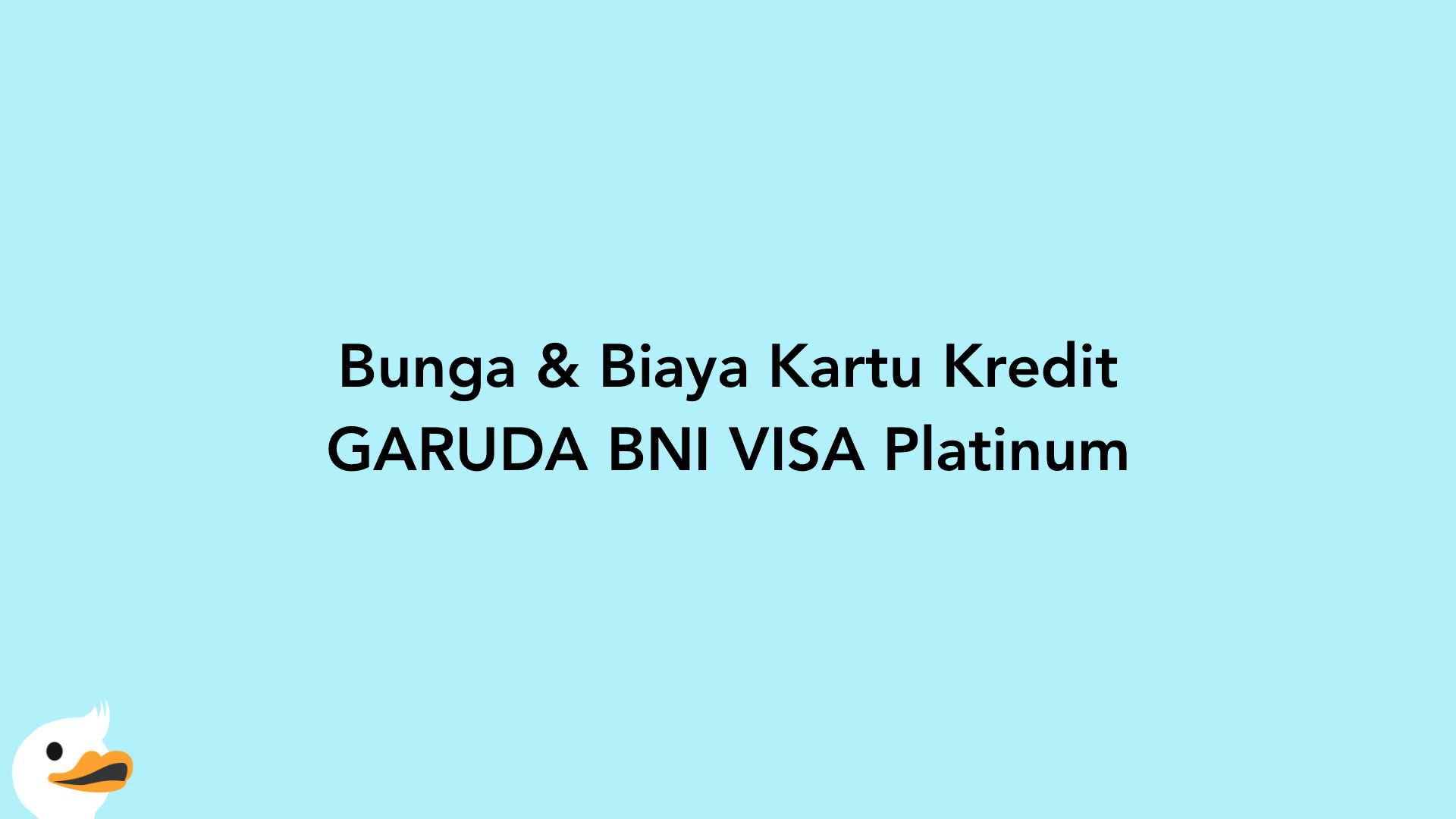 Bunga & Biaya Kartu Kredit GARUDA BNI VISA Platinum