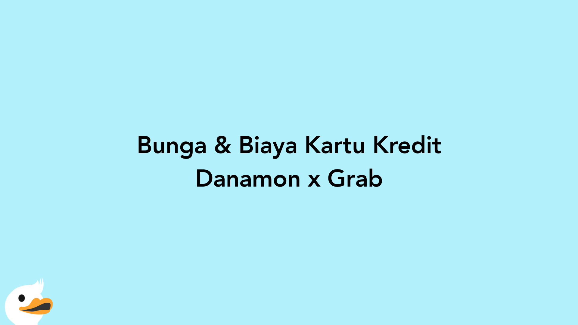 Bunga & Biaya Kartu Kredit Danamon x Grab