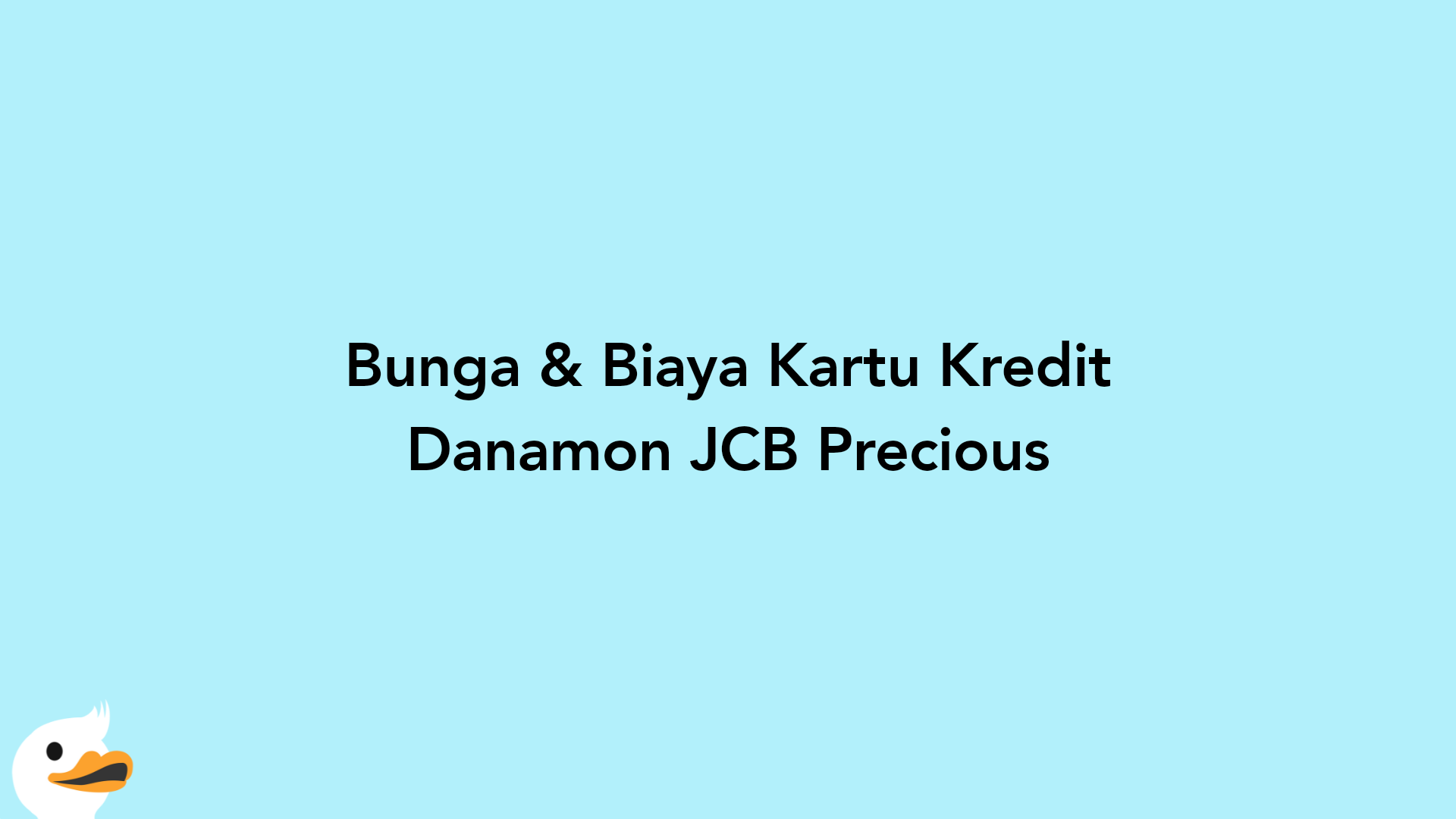 Bunga & Biaya Kartu Kredit Danamon JCB Precious