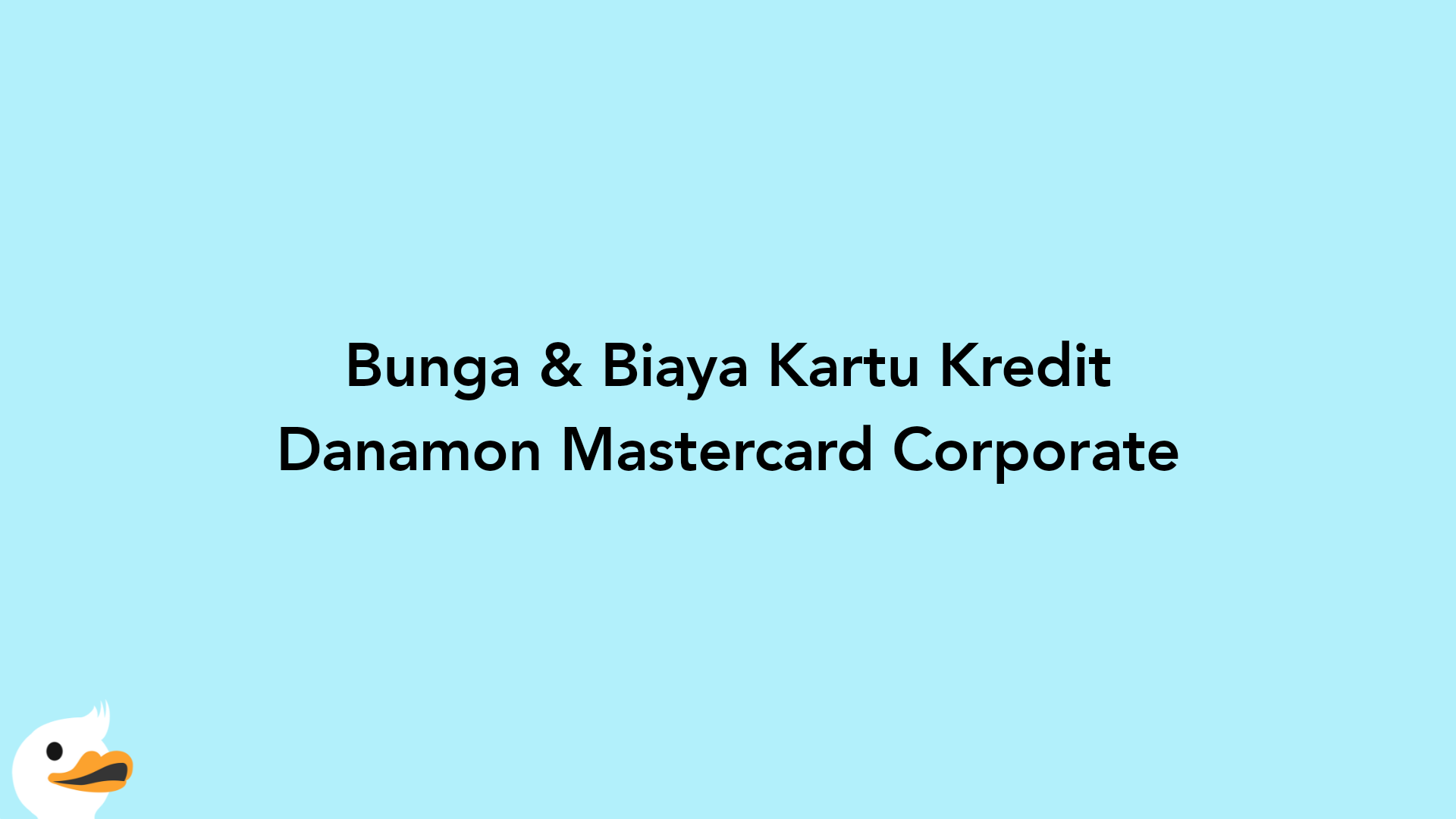 Bunga & Biaya Kartu Kredit Danamon Mastercard Corporate