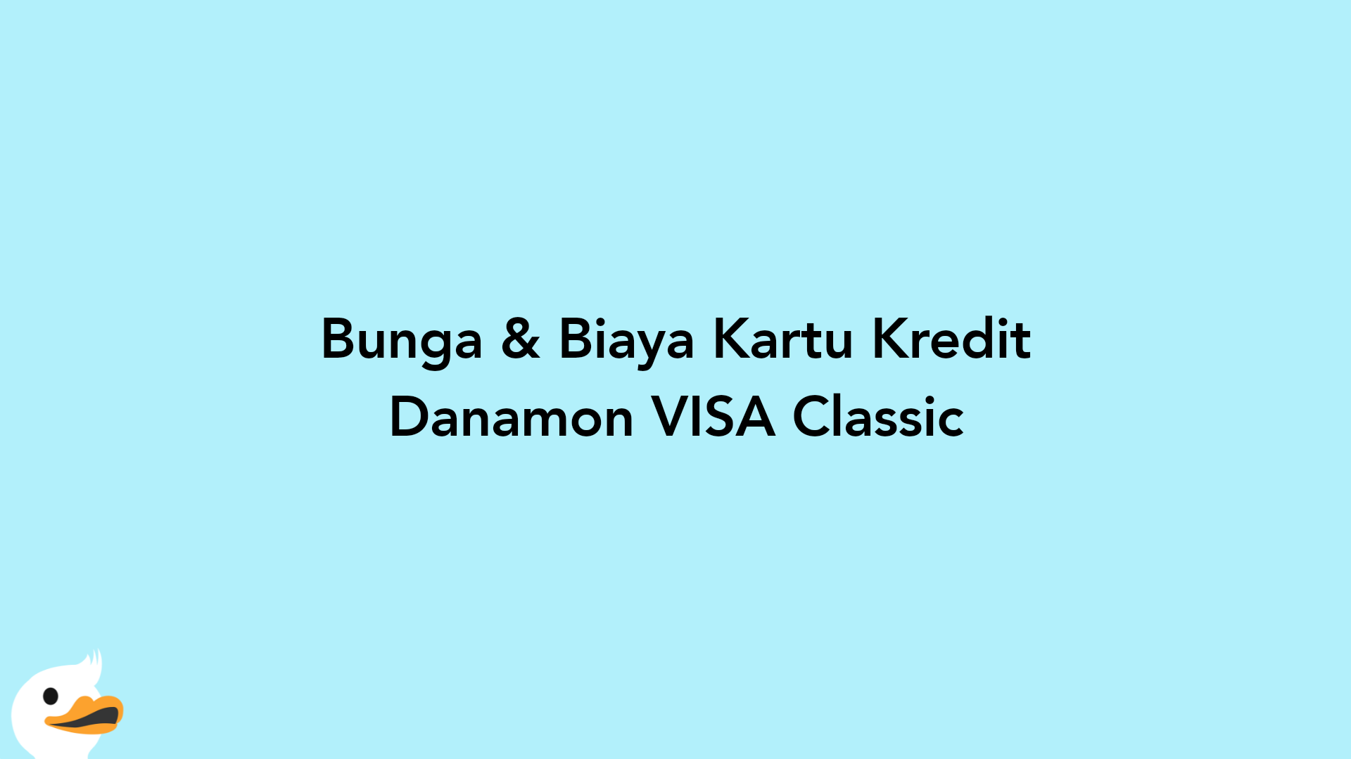 Bunga & Biaya Kartu Kredit Danamon VISA Classic