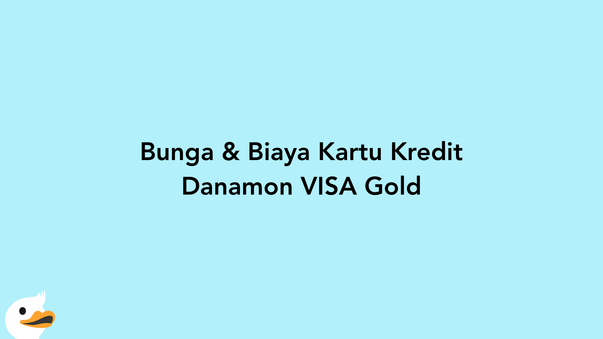 Bunga & Biaya Kartu Kredit Danamon VISA Gold
