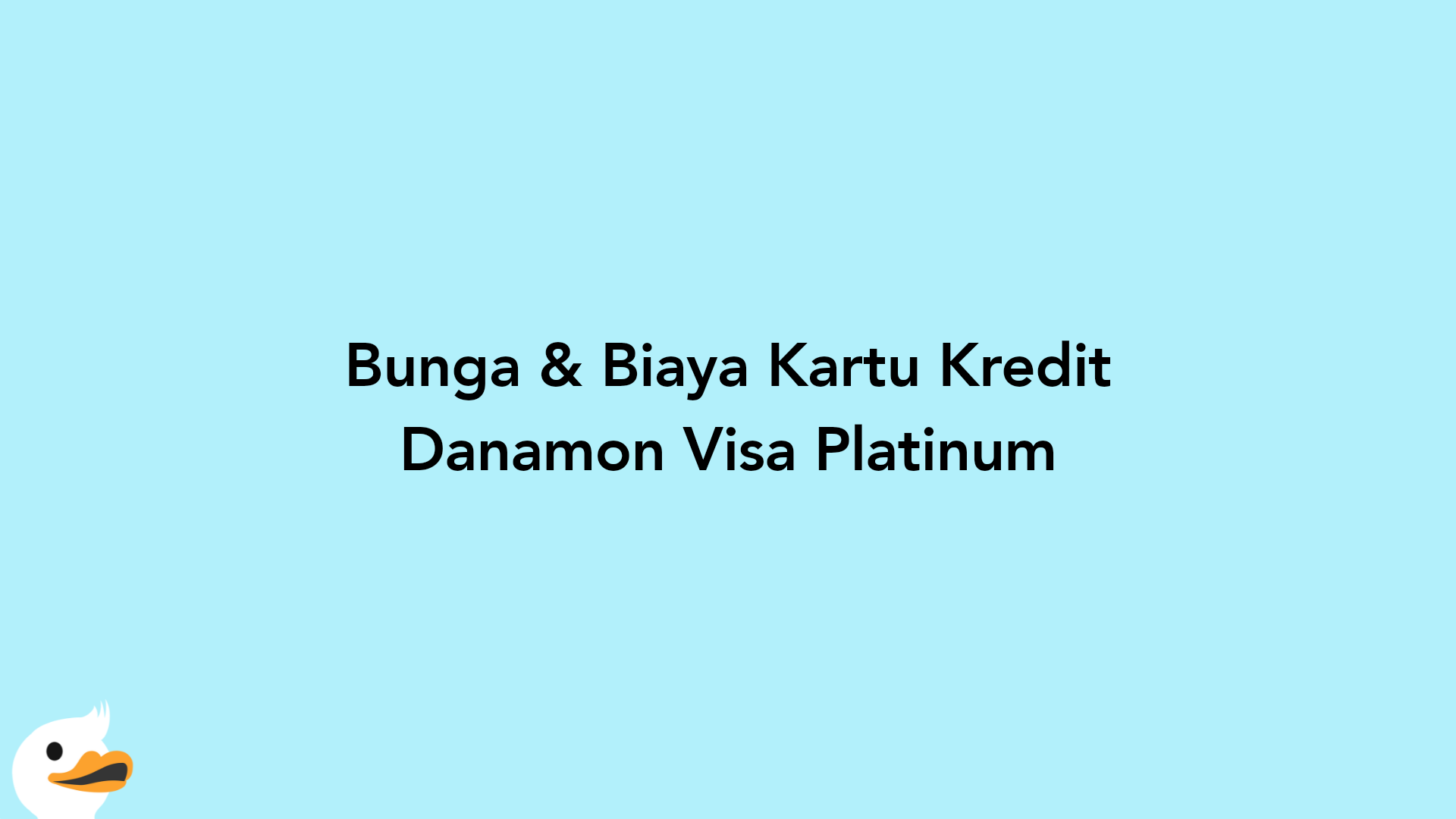Bunga & Biaya Kartu Kredit Danamon Visa Platinum