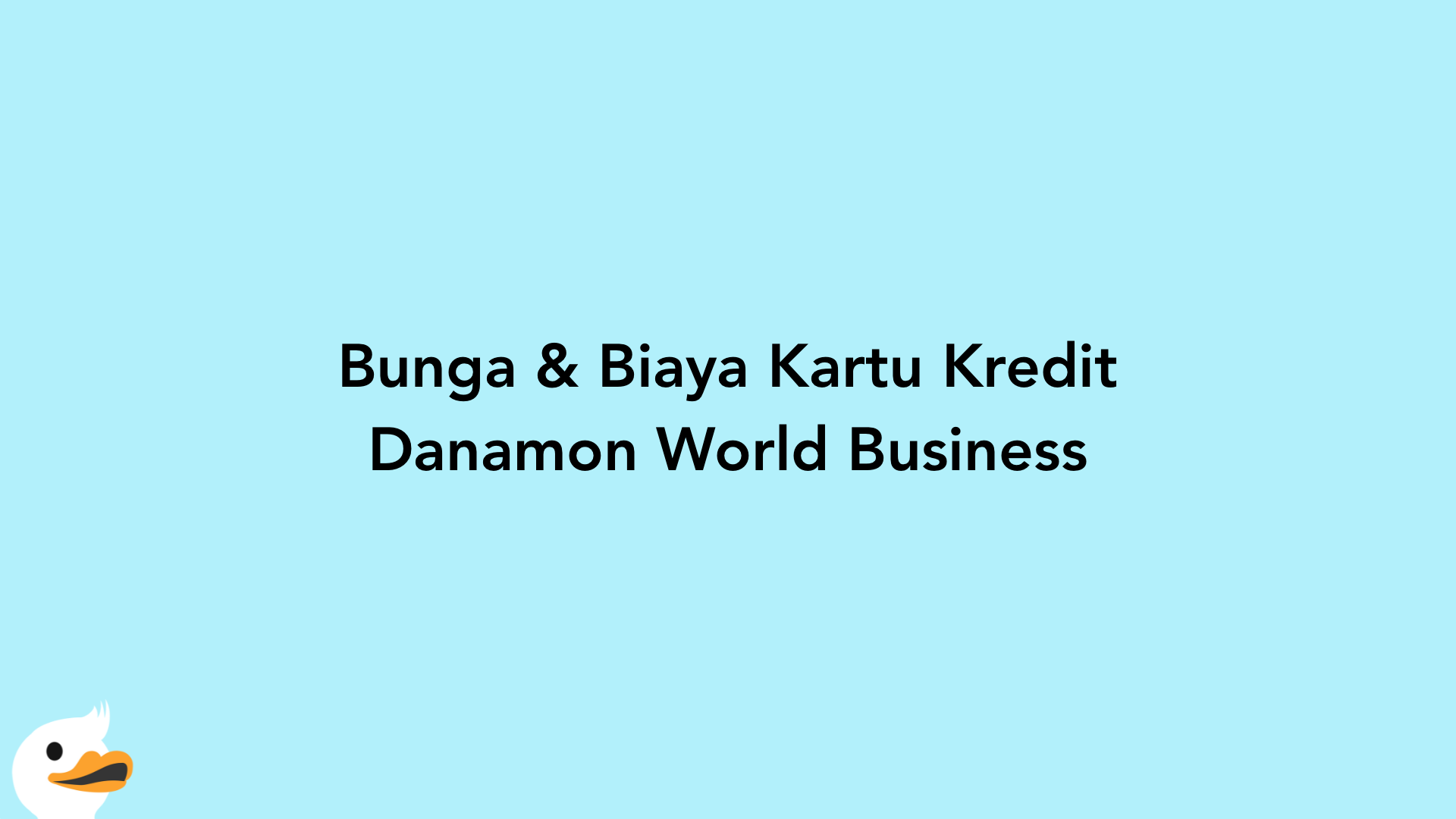 Bunga & Biaya Kartu Kredit Danamon World Business