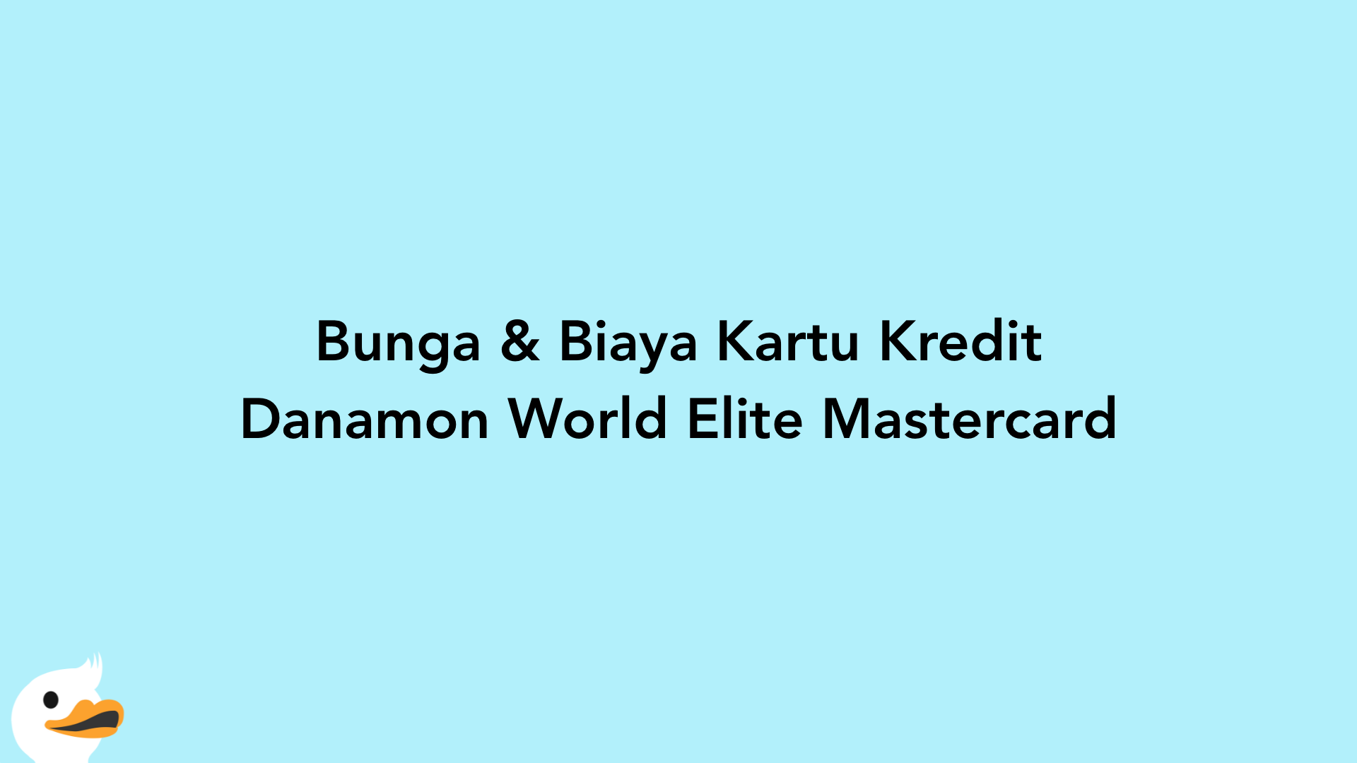 Bunga & Biaya Kartu Kredit Danamon World Elite Mastercard