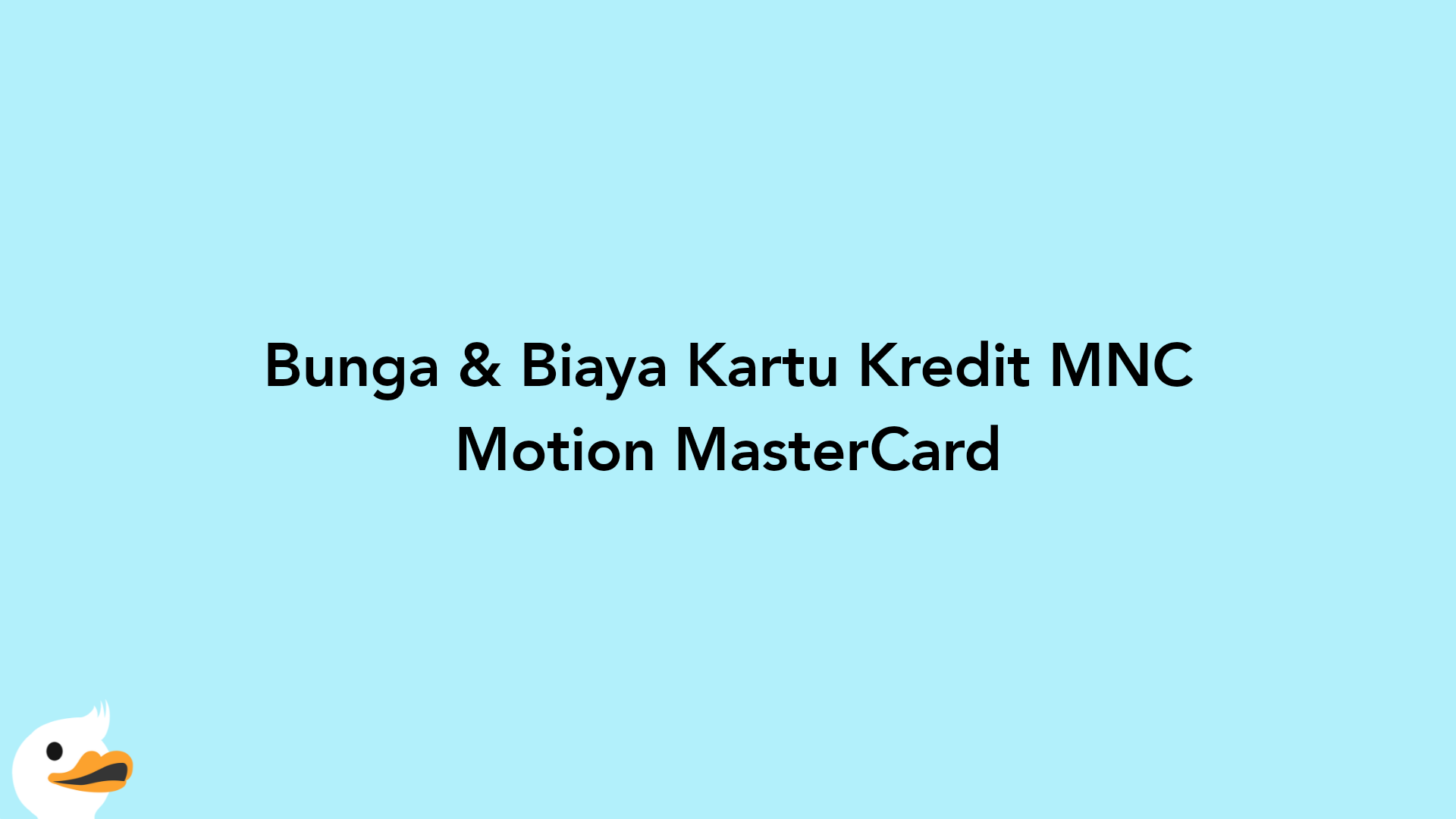 Bunga & Biaya Kartu Kredit MNC Motion MasterCard