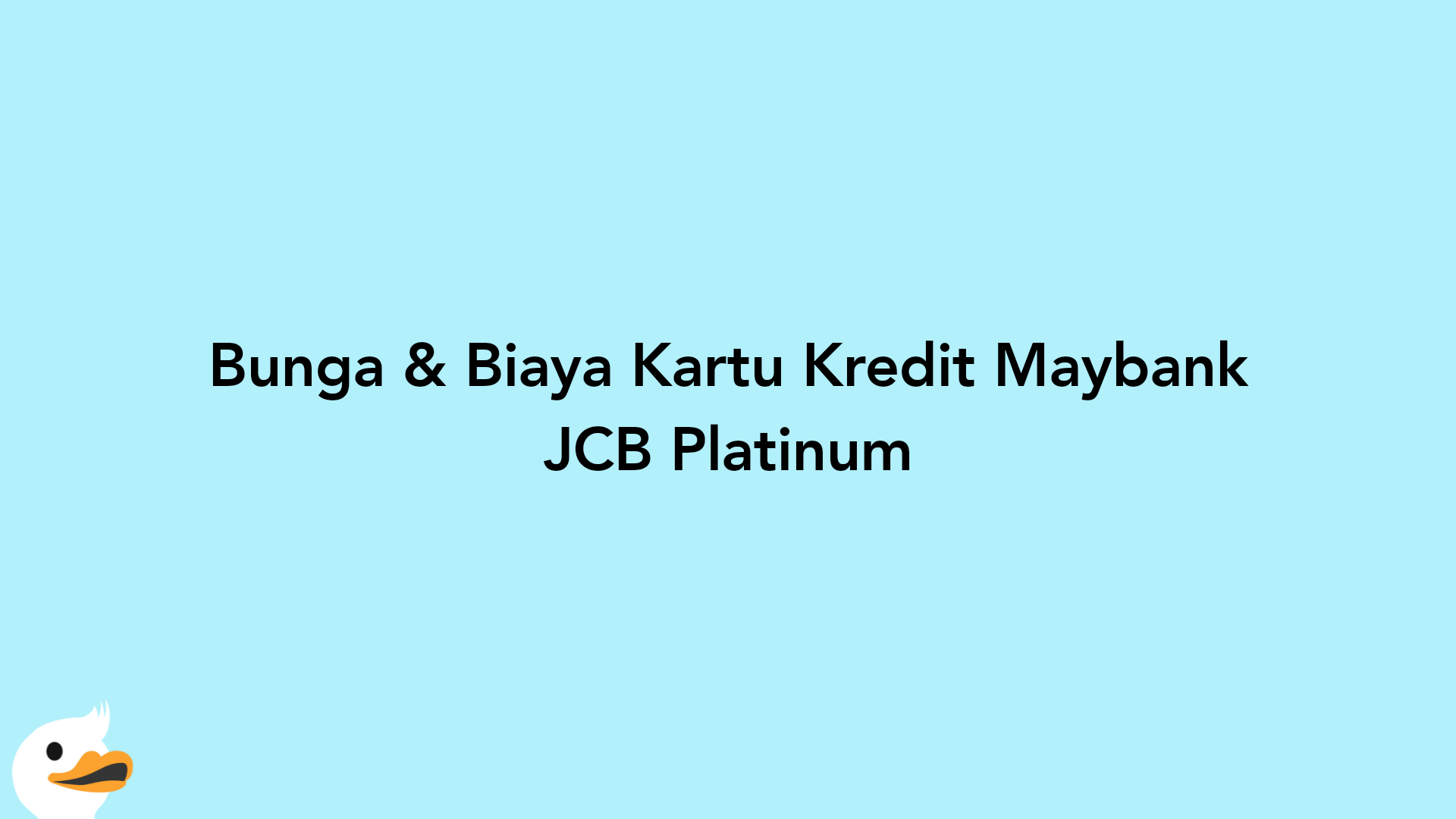 Bunga & Biaya Kartu Kredit Maybank JCB Platinum