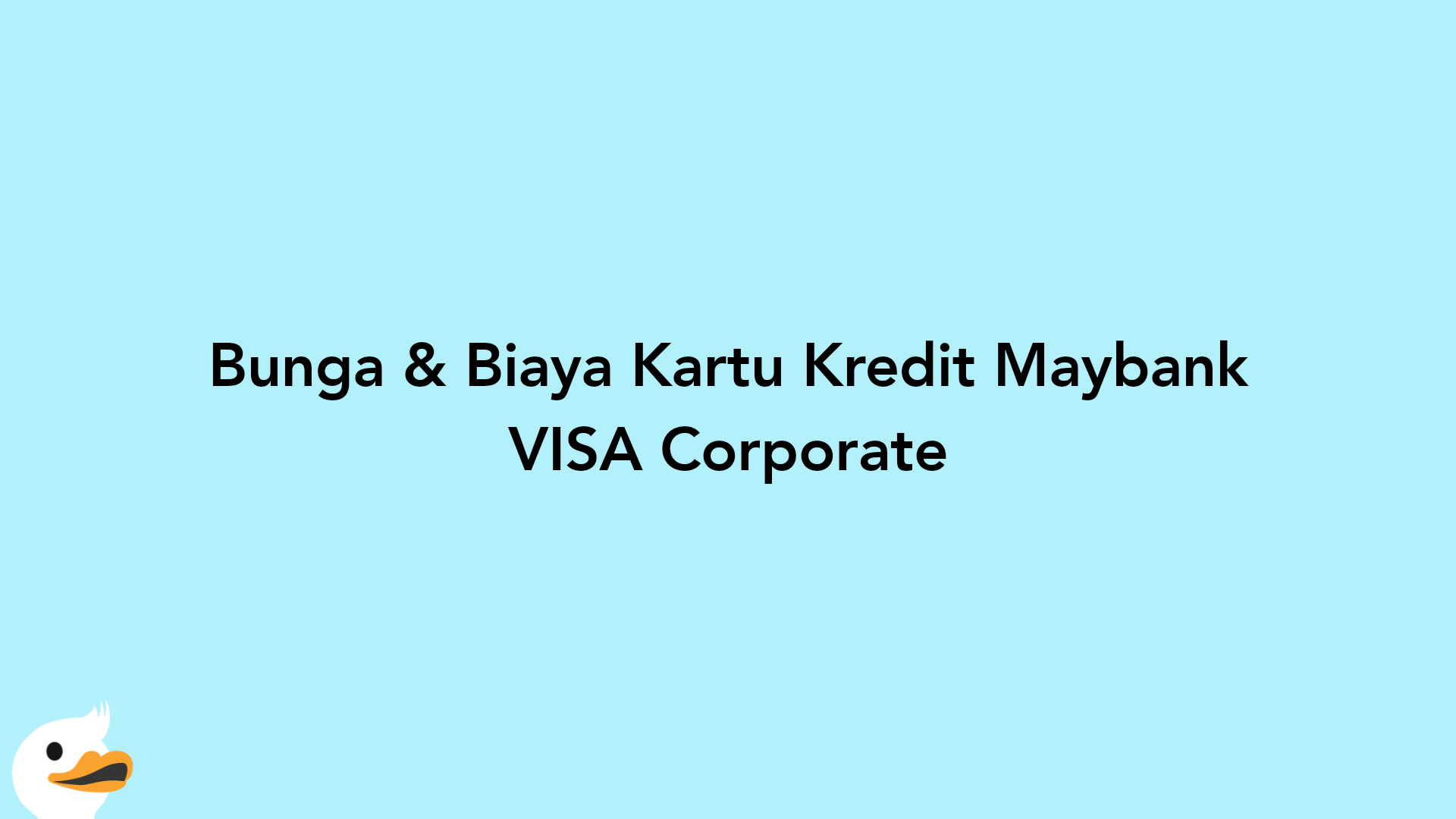 Bunga & Biaya Kartu Kredit Maybank VISA Corporate