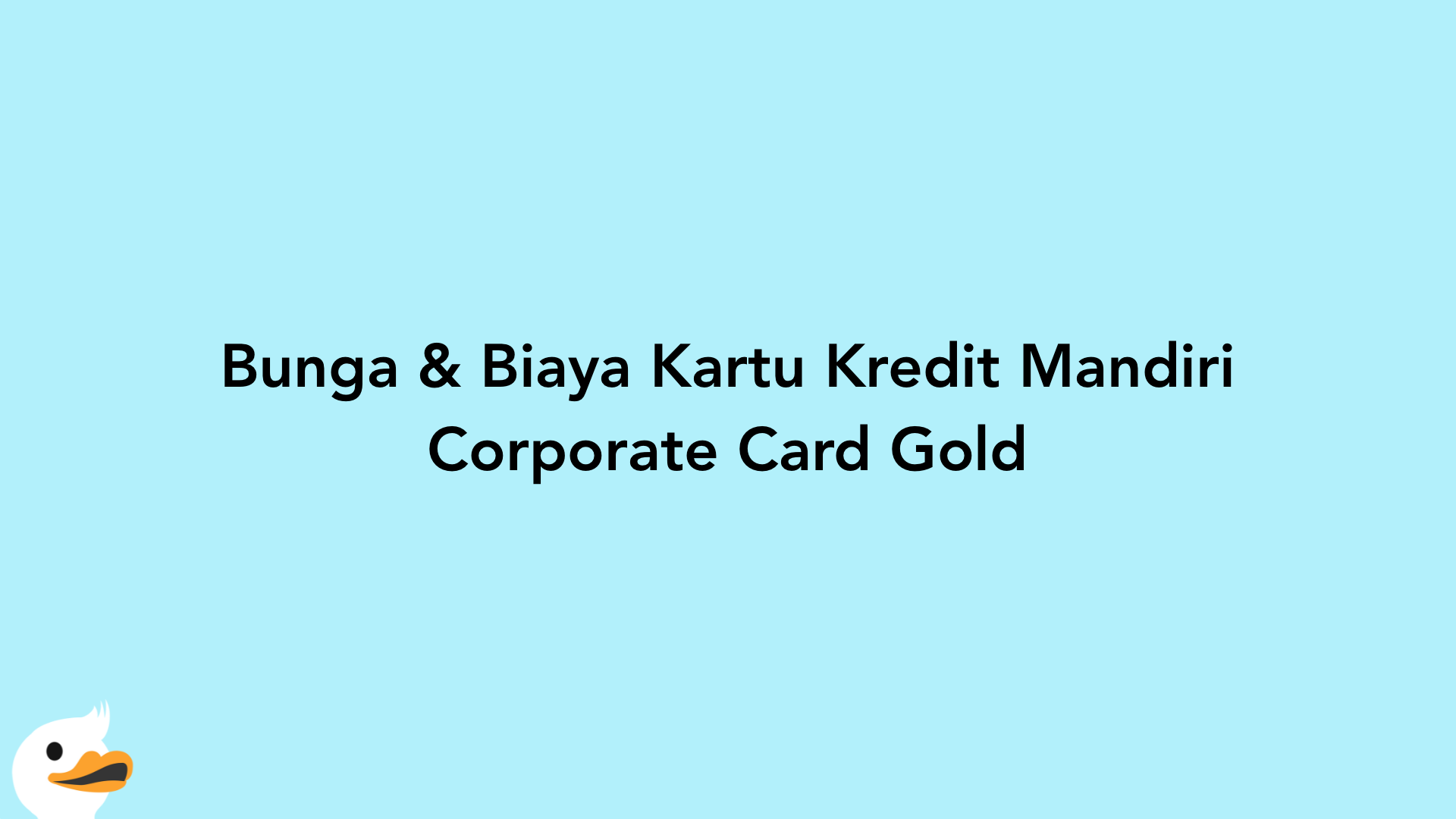 Bunga & Biaya Kartu Kredit Mandiri Corporate Card Gold