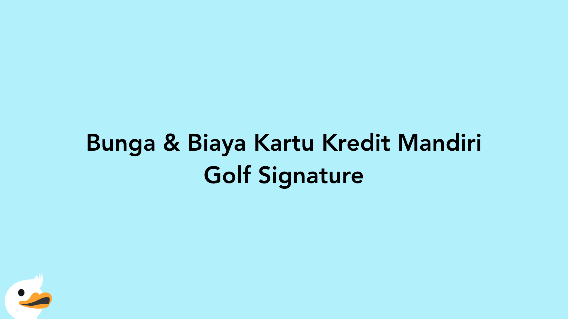 Bunga & Biaya Kartu Kredit Mandiri Golf Signature