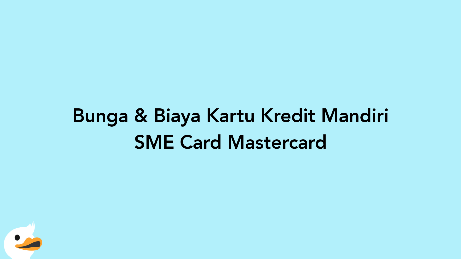 Bunga & Biaya Kartu Kredit Mandiri SME Card Mastercard