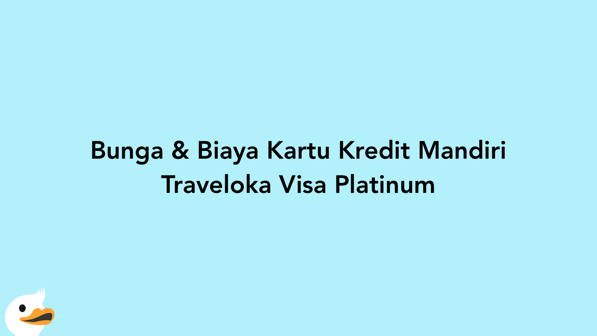 Bunga & Biaya Kartu Kredit Mandiri Traveloka Visa Platinum