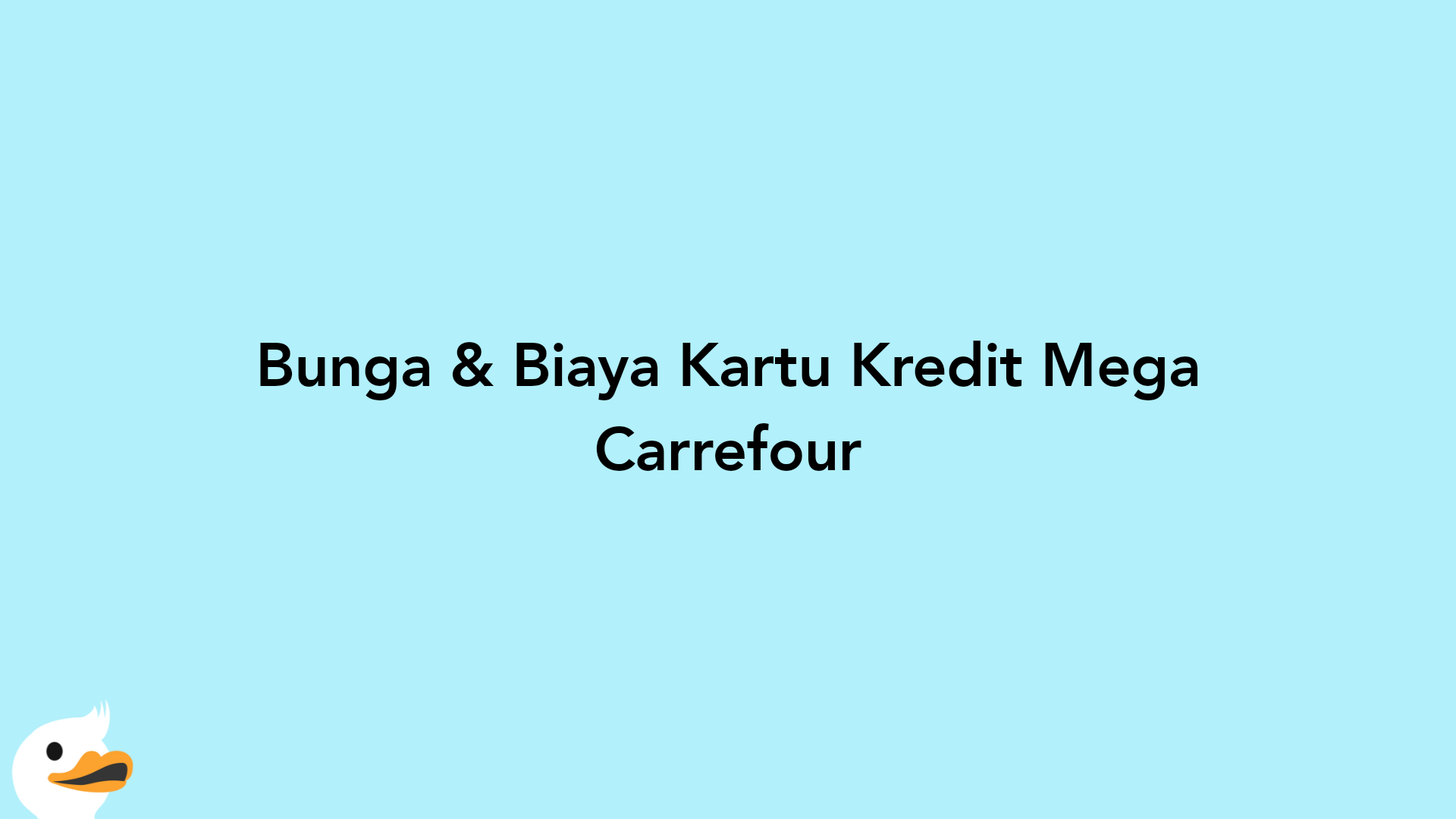 Bunga & Biaya Kartu Kredit Mega Carrefour