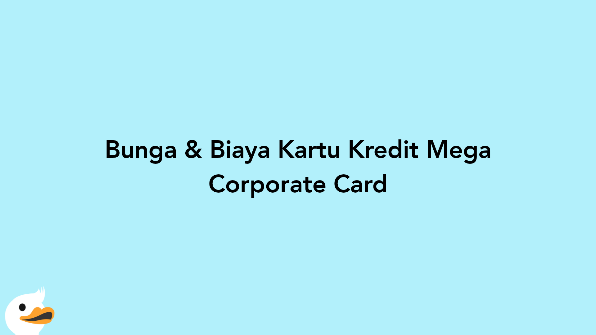 Bunga & Biaya Kartu Kredit Mega Corporate Card