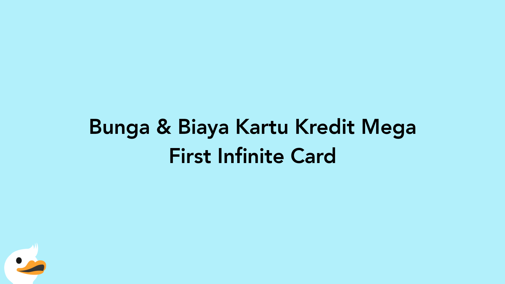 Bunga & Biaya Kartu Kredit Mega First Infinite Card