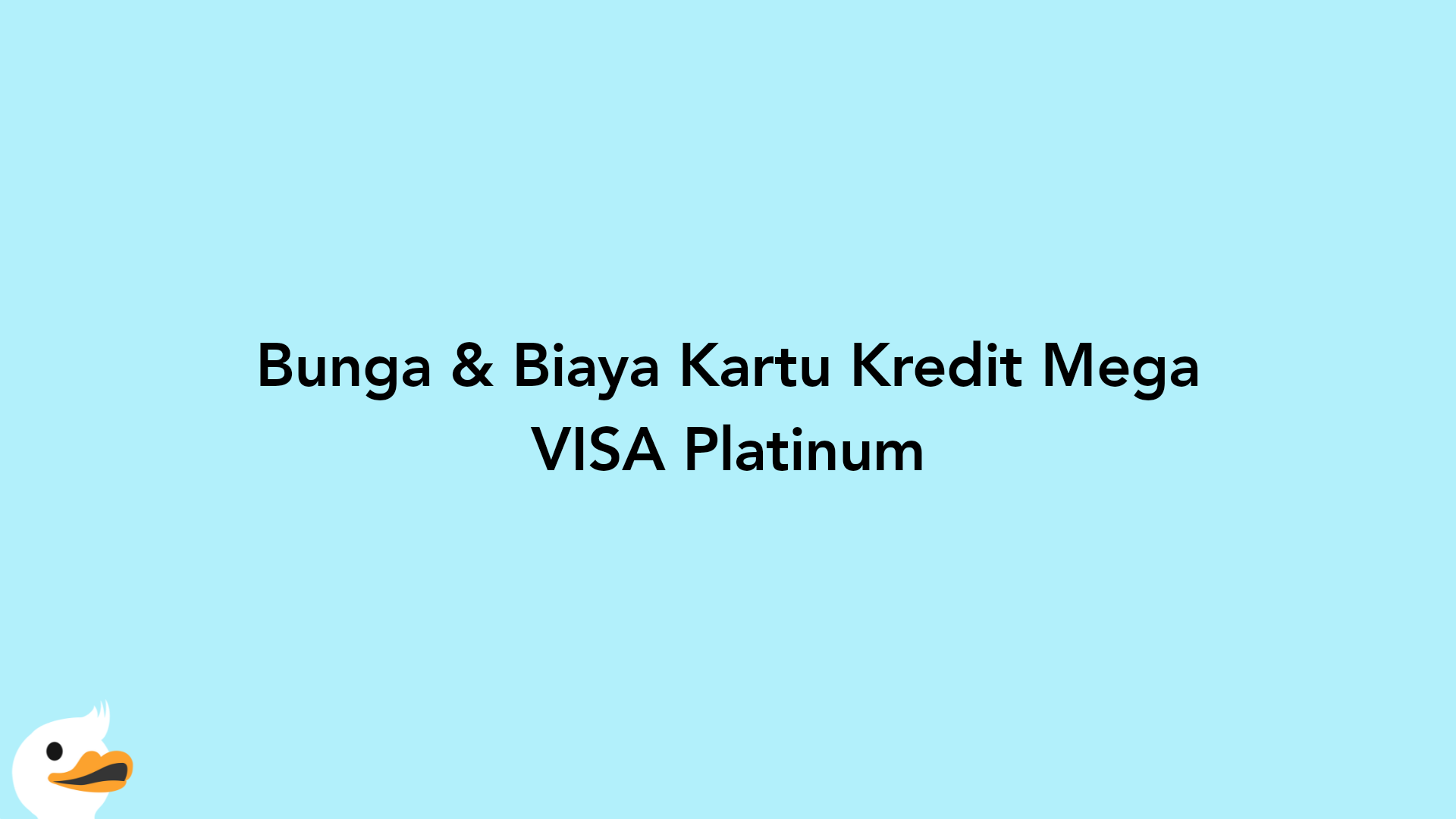 Bunga & Biaya Kartu Kredit Mega VISA Platinum