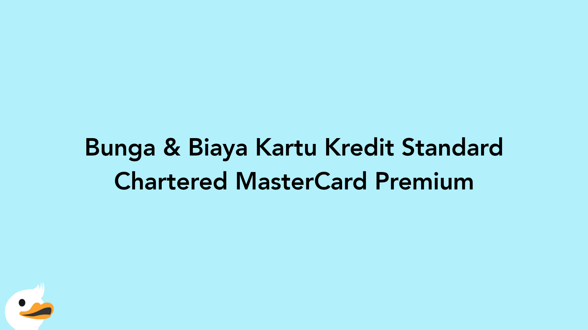 Bunga & Biaya Kartu Kredit Standard Chartered MasterCard Premium