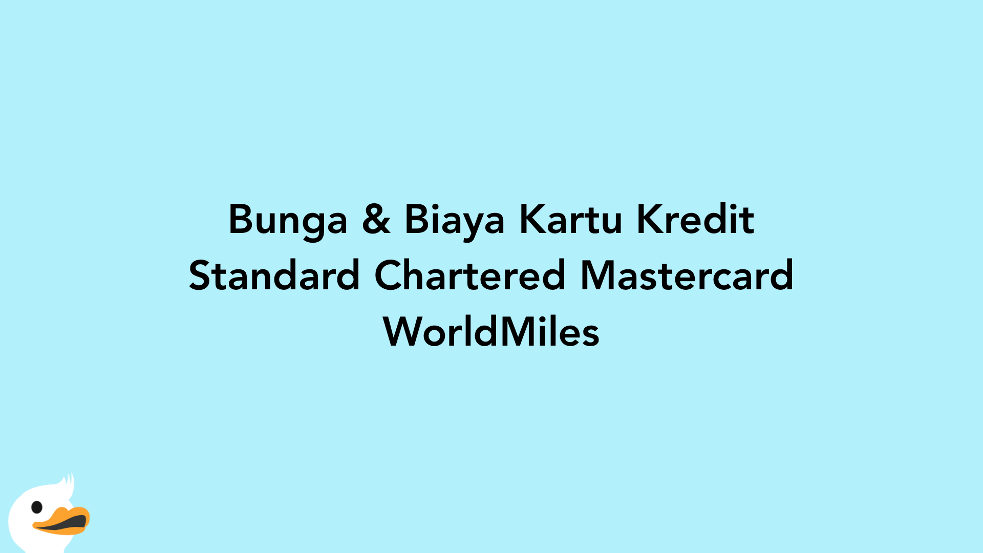 Bunga & Biaya Kartu Kredit Standard Chartered Mastercard WorldMiles
