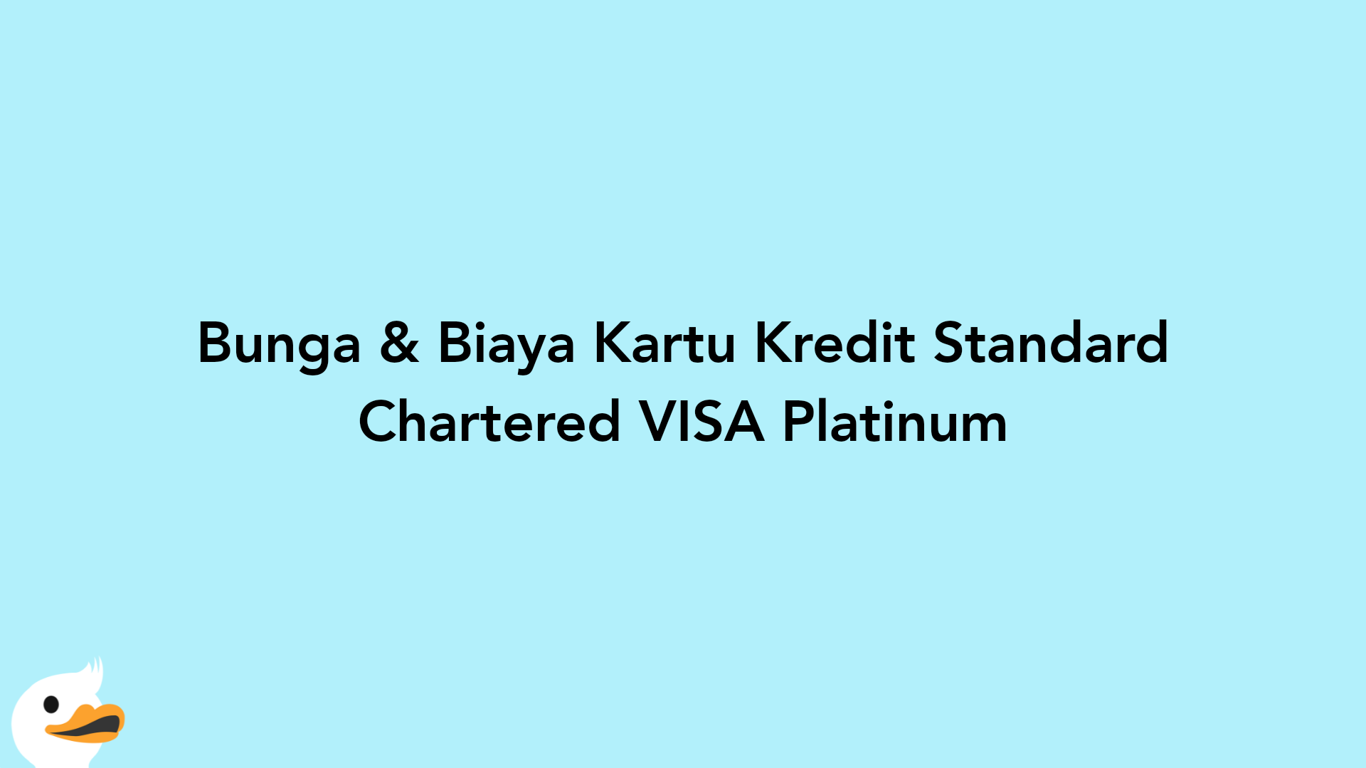 Bunga & Biaya Kartu Kredit Standard Chartered VISA Platinum