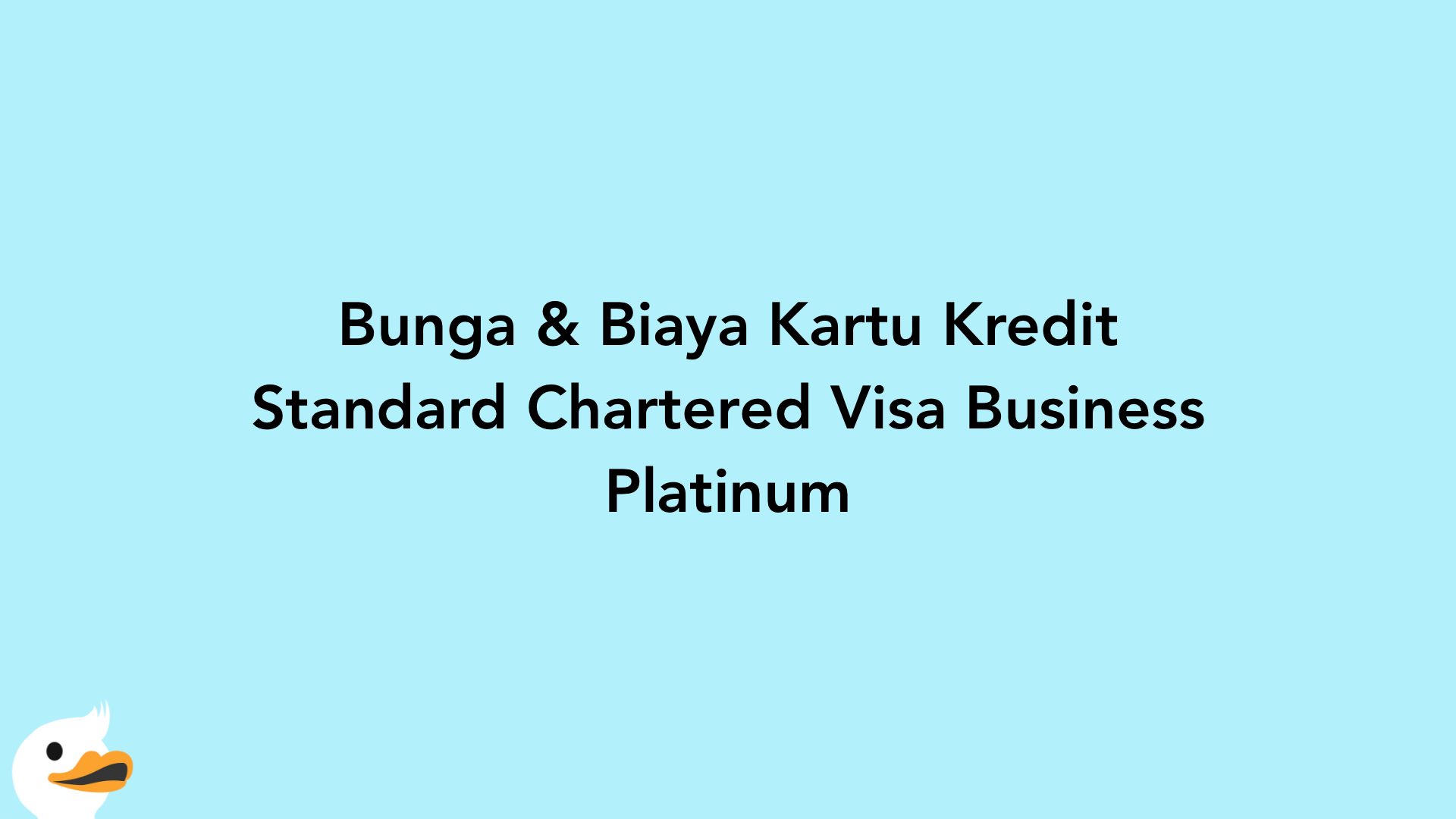Bunga & Biaya Kartu Kredit Standard Chartered Visa Business Platinum