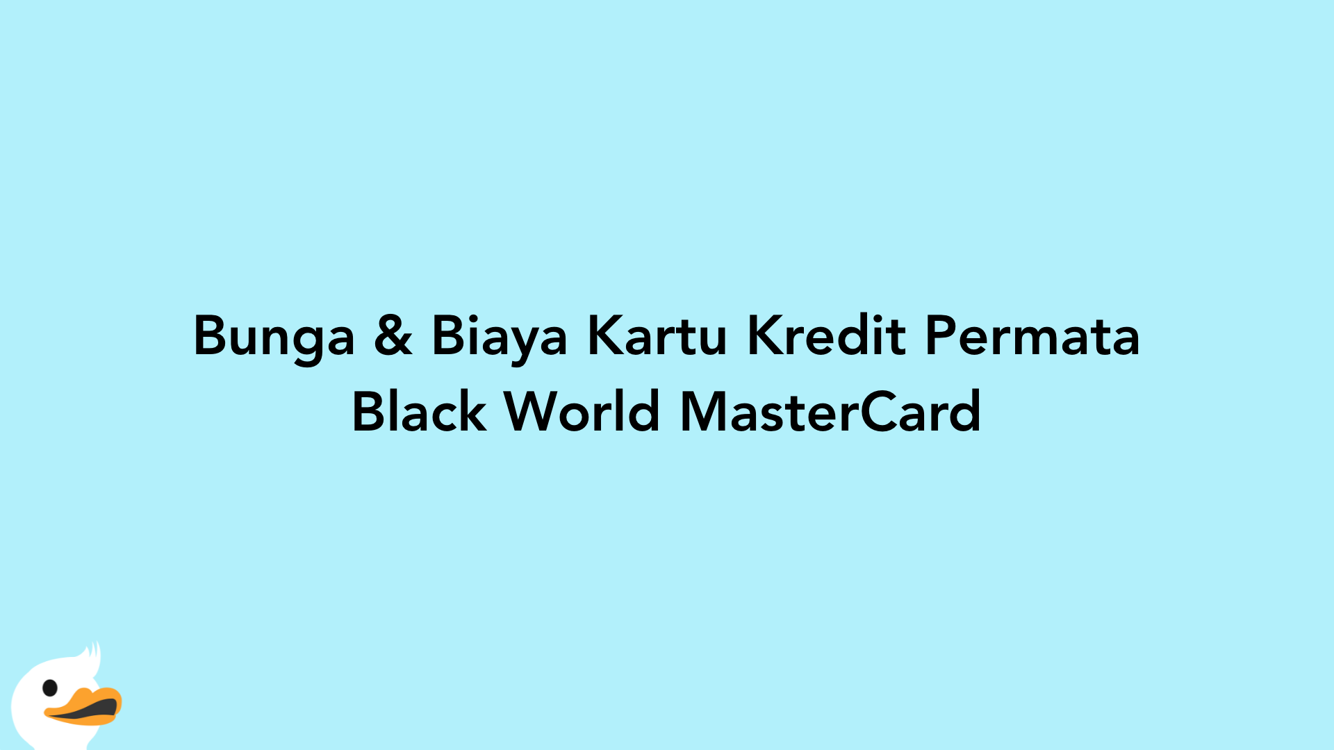 Bunga & Biaya Kartu Kredit Permata Black World MasterCard
