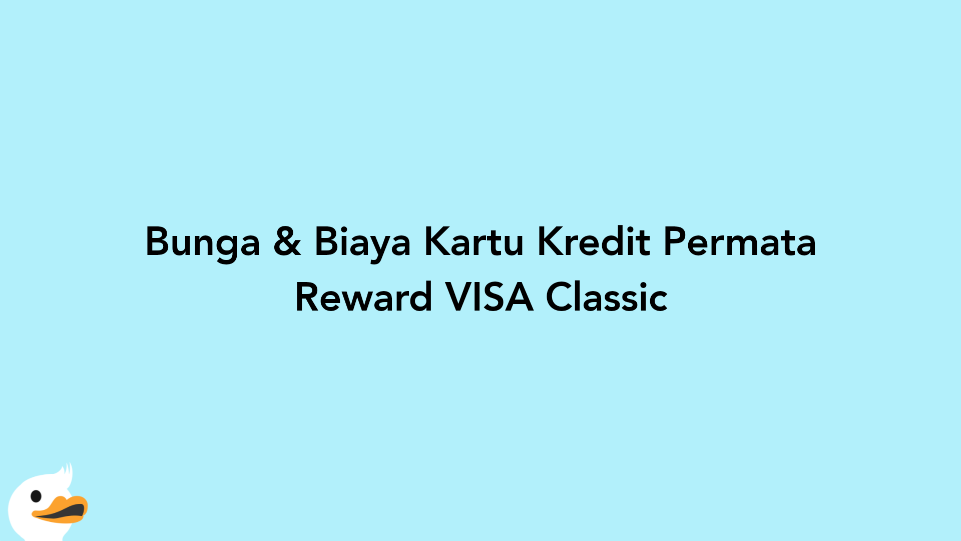 Bunga & Biaya Kartu Kredit Permata Reward VISA Classic