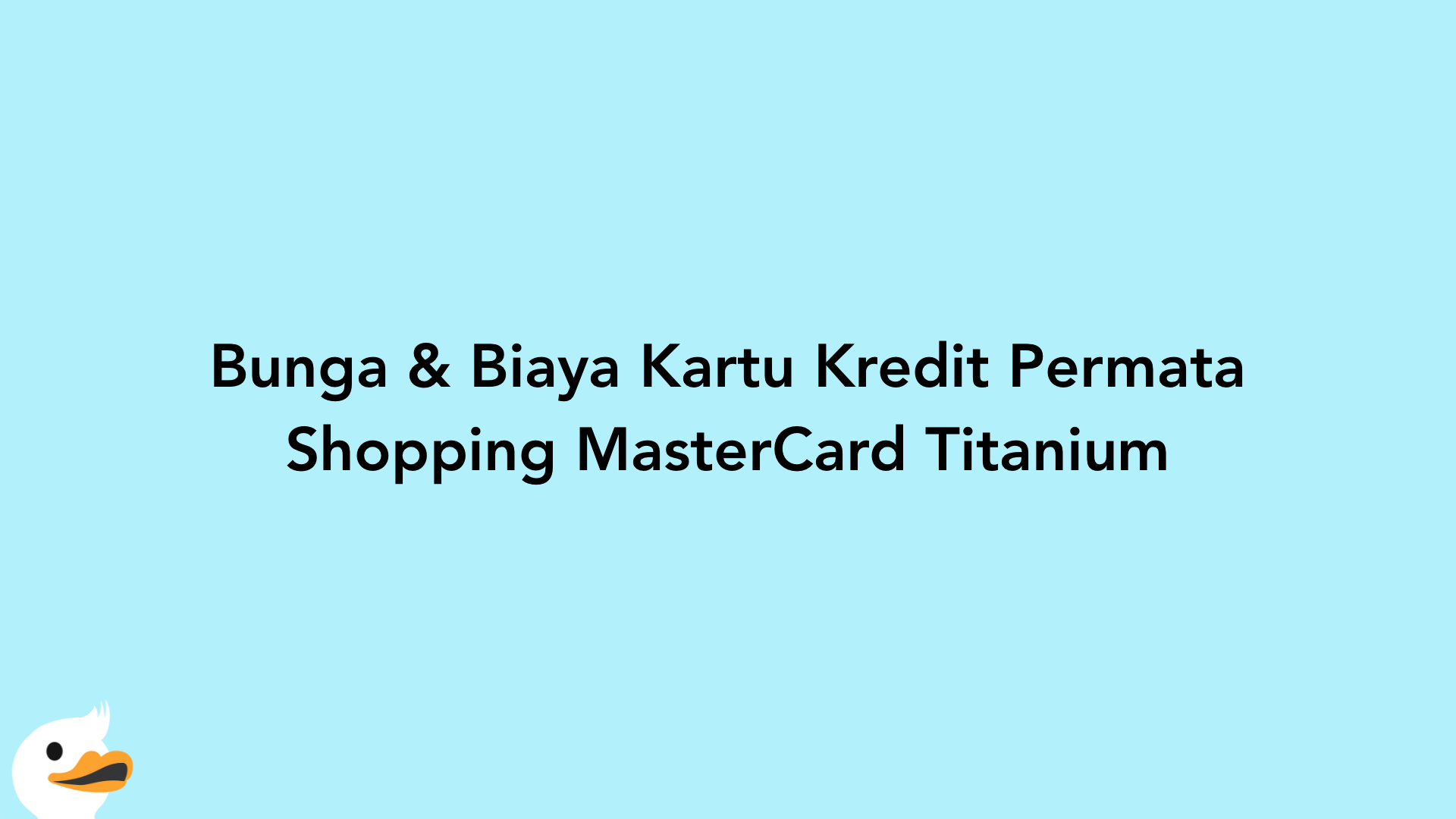 Bunga & Biaya Kartu Kredit Permata Shopping MasterCard Titanium