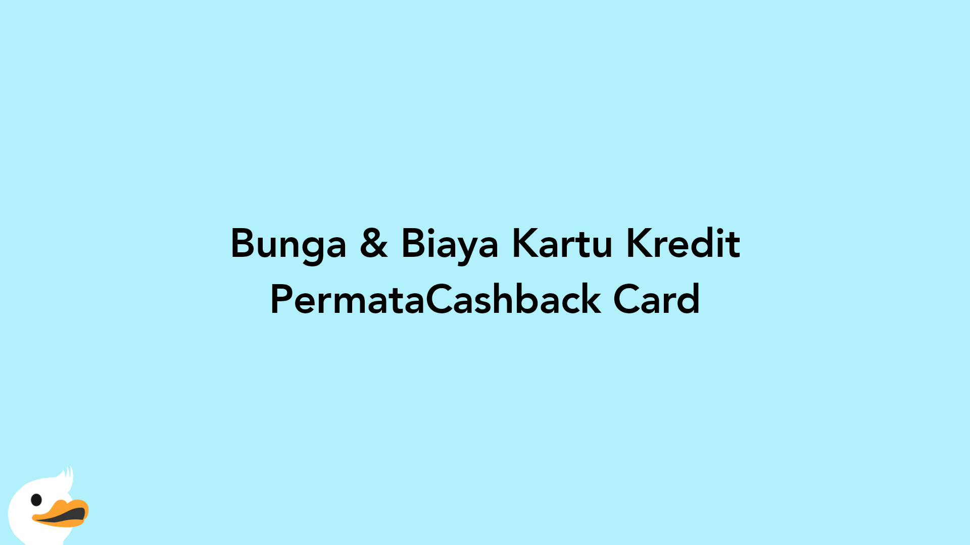 Bunga & Biaya Kartu Kredit PermataCashback Card