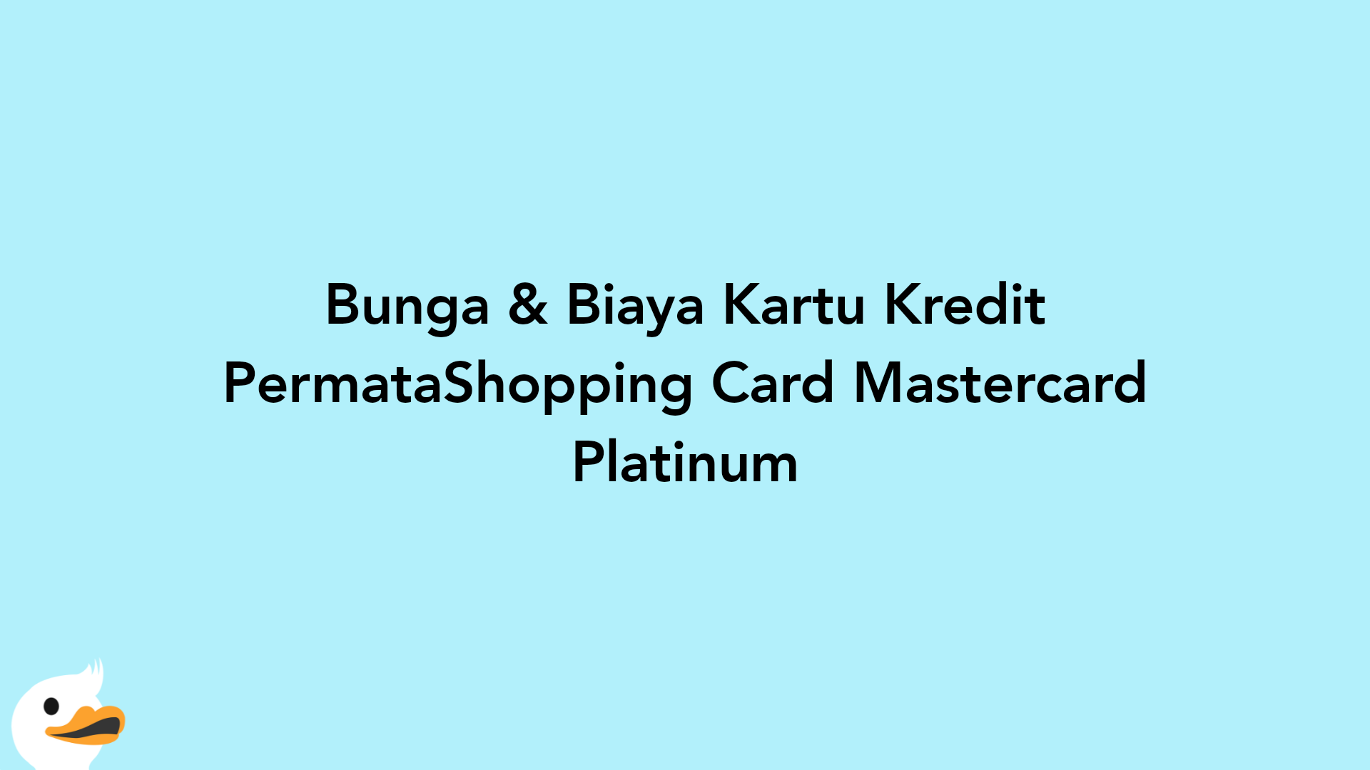 Bunga & Biaya Kartu Kredit PermataShopping Card Mastercard Platinum