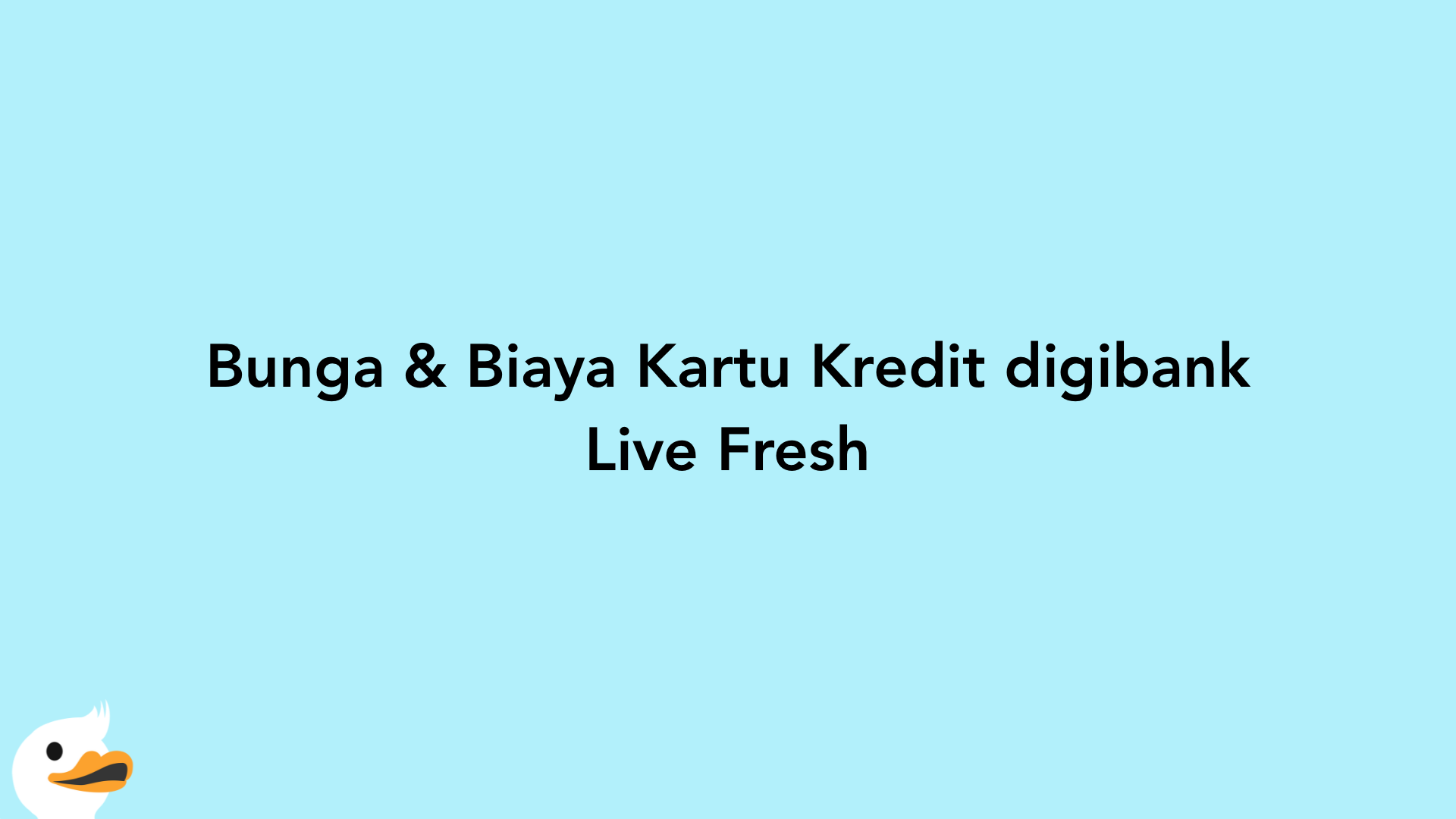 Bunga & Biaya Kartu Kredit digibank Live Fresh