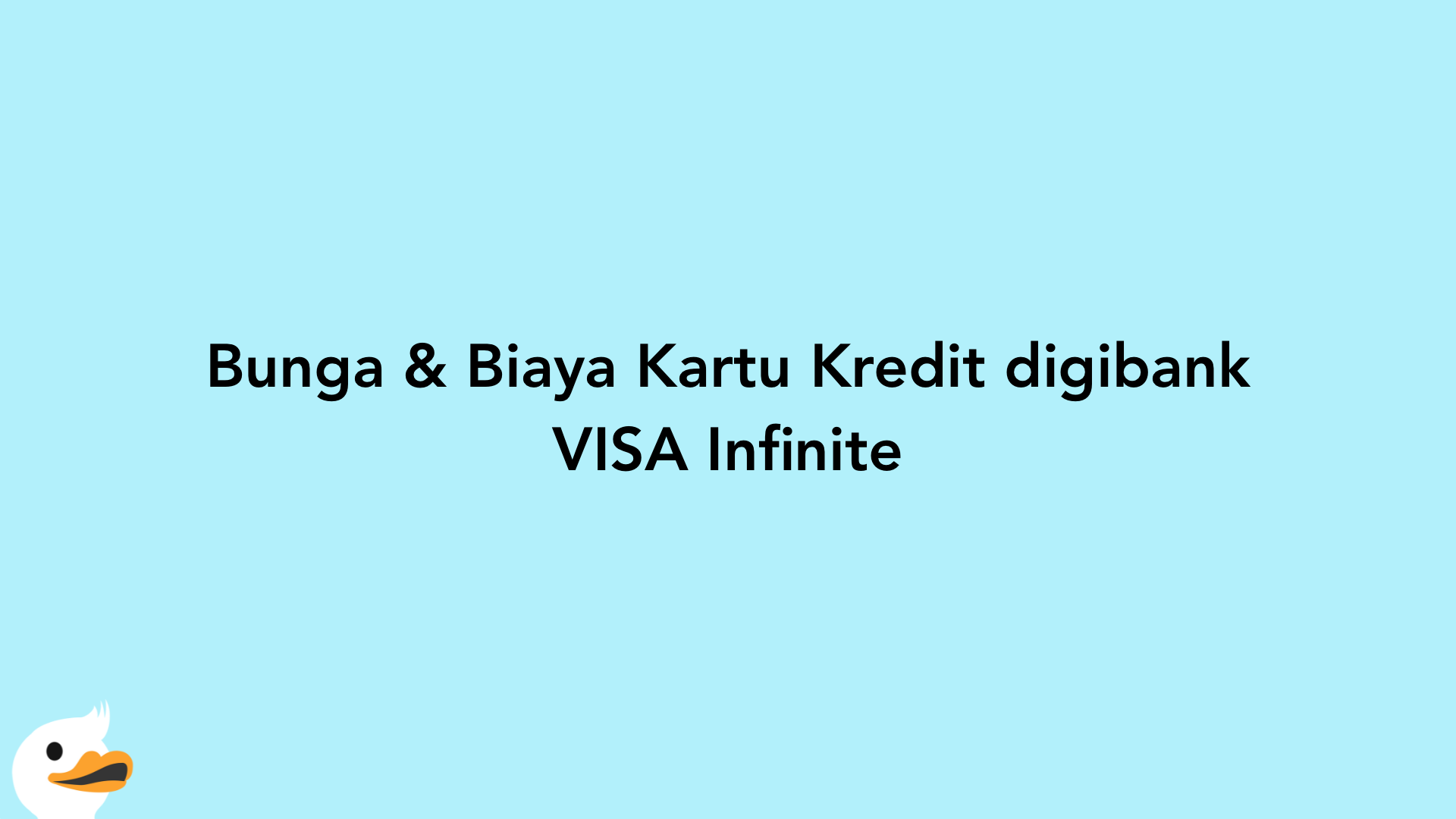 Bunga & Biaya Kartu Kredit digibank VISA Infinite