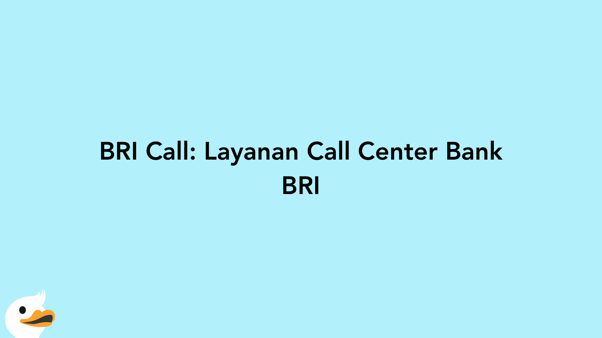 BRI Call: Layanan Call Center Bank BRI
