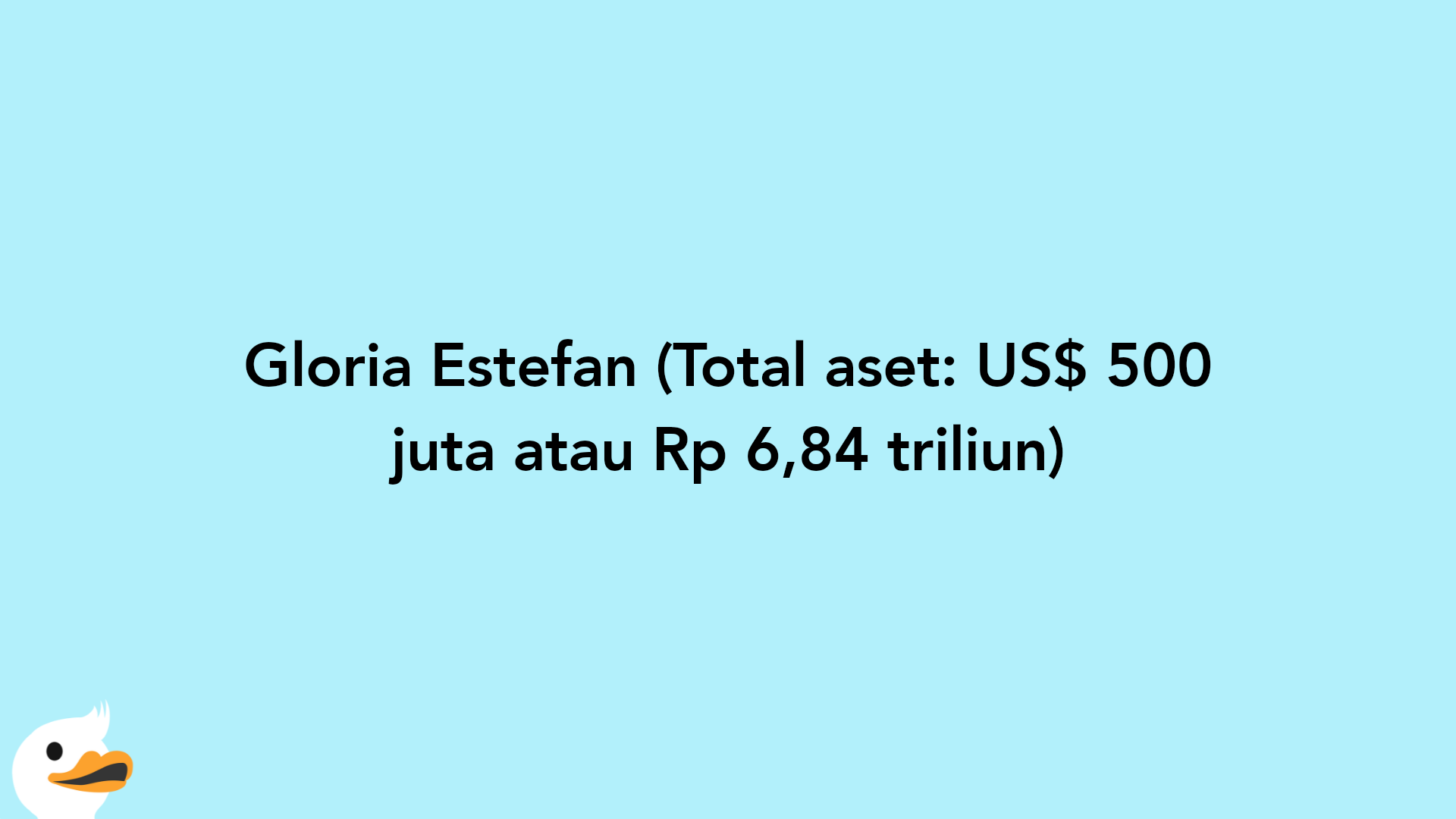 Gloria Estefan (Total aset: US$ 500 juta atau Rp 6,84 triliun)