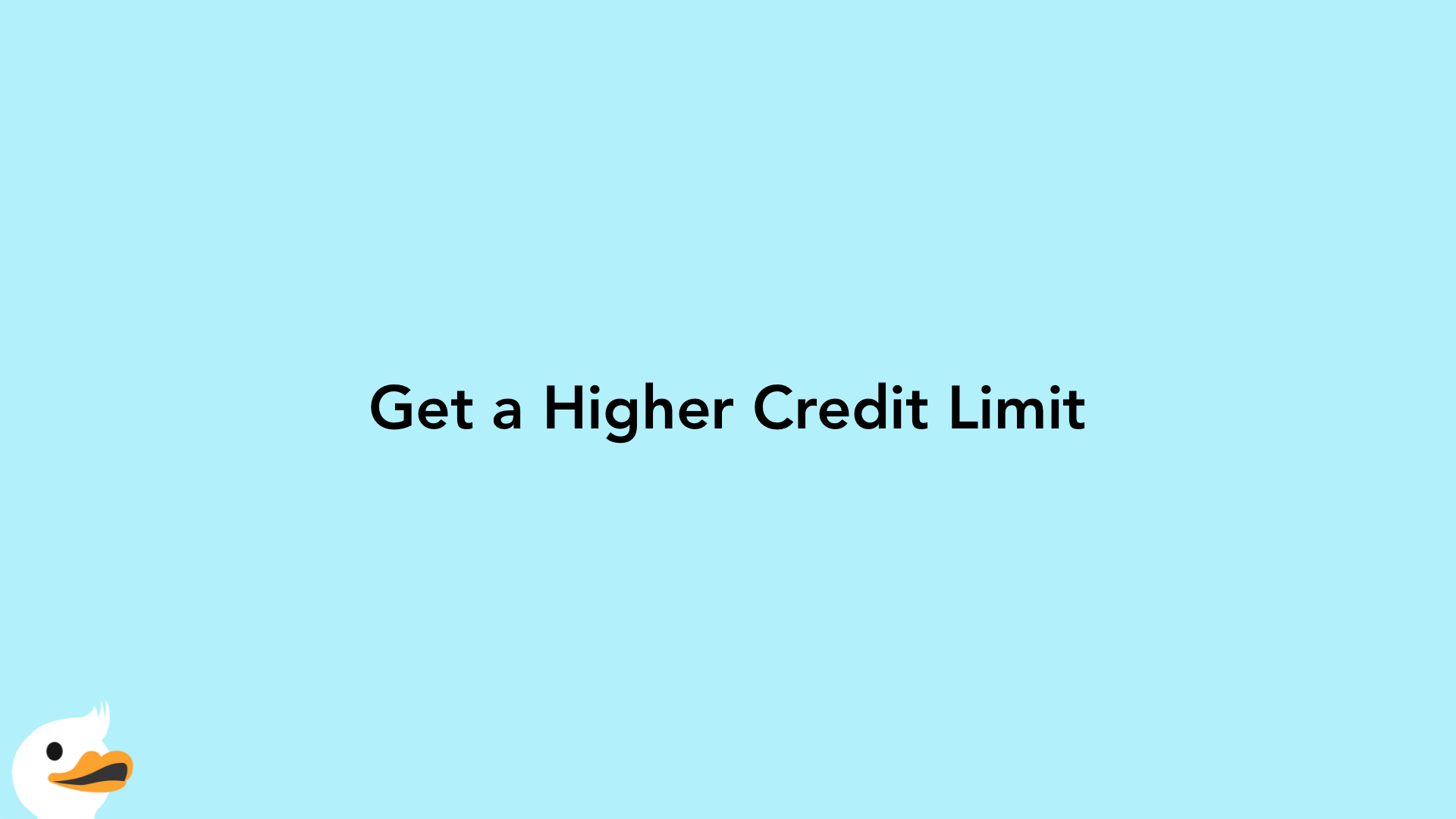 Get a Higher Credit Limit